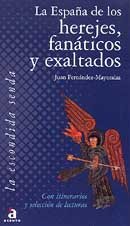 La Espana De Los Herejes, Fanaticos Y Exaltados Books