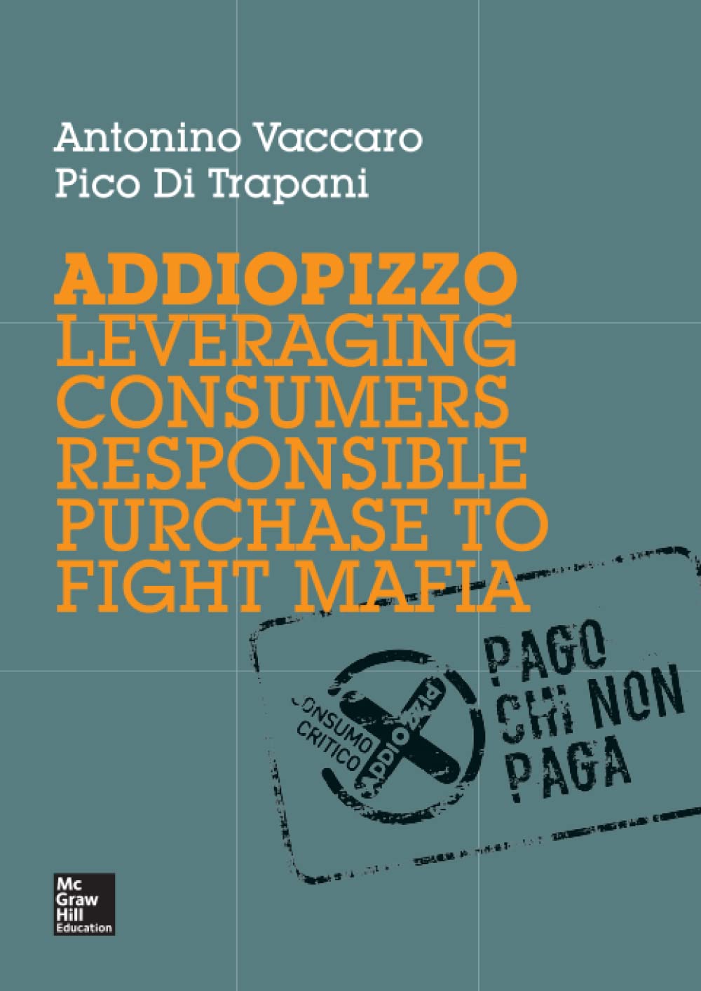 Addiopizzo. Leveraging consumers responsible purchase to fight mafia Politics & Society