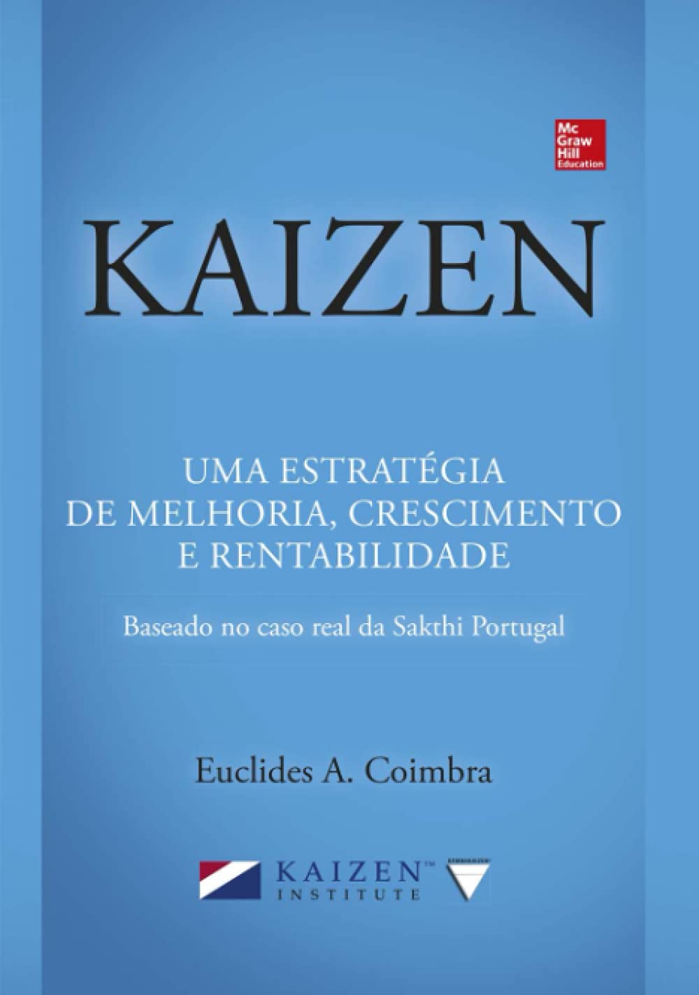 KAIZEN: UMA ESTRATÉGIA DE MELHORIA CRESCIMENTO E RENTABILIDADE Business, Finance & Career