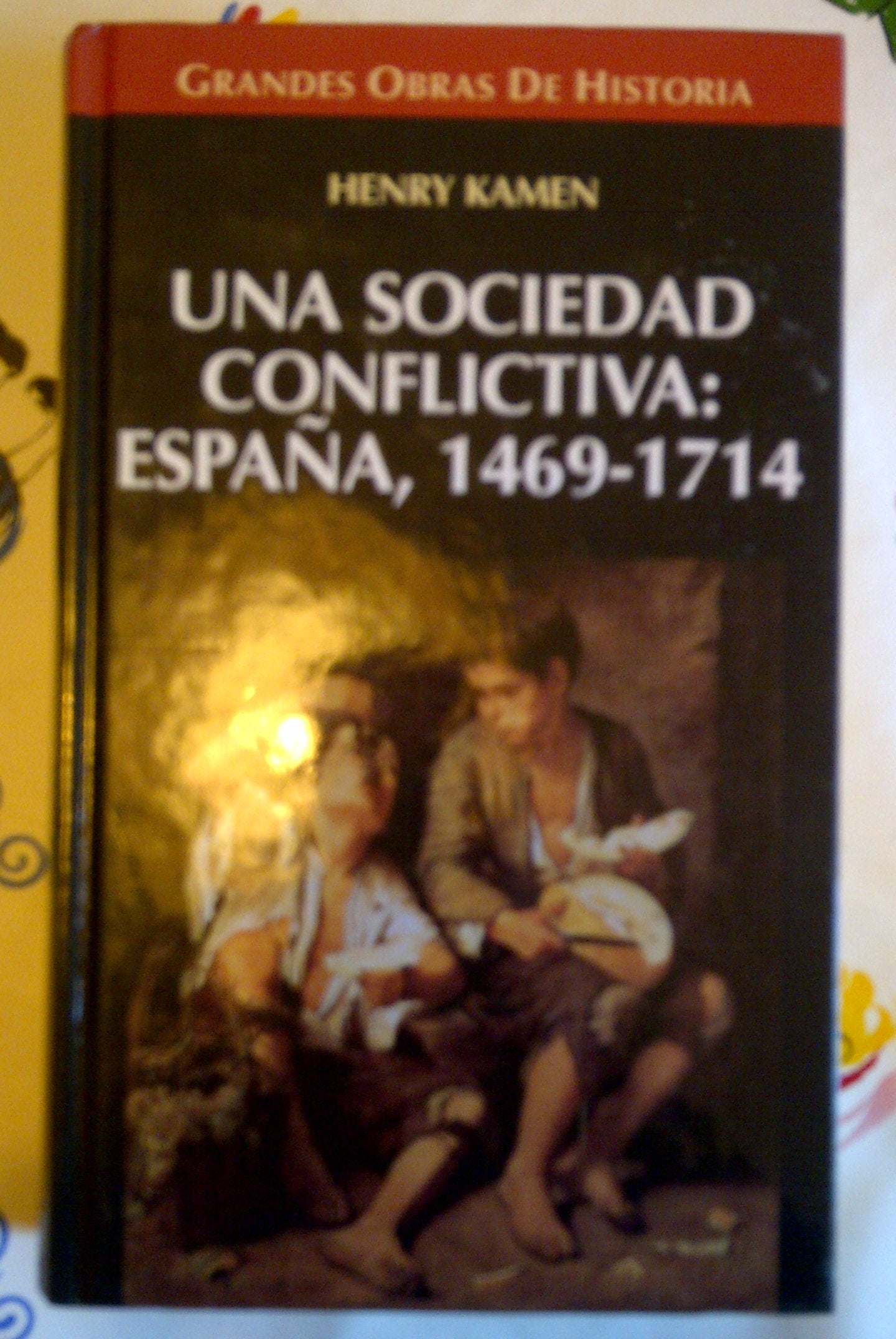 Una sociedad conflictiva: España, 1469-1714 Books