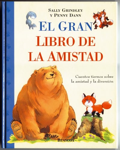 El gran libro de la amistad : cuentos tiernos sobre la amistad y la diversión Social Sciences