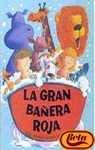 La gran banera roja / The big red tub book