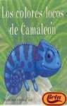 Los Colores Locos De Camaleon/ the Chamaleon Crazy Colors book