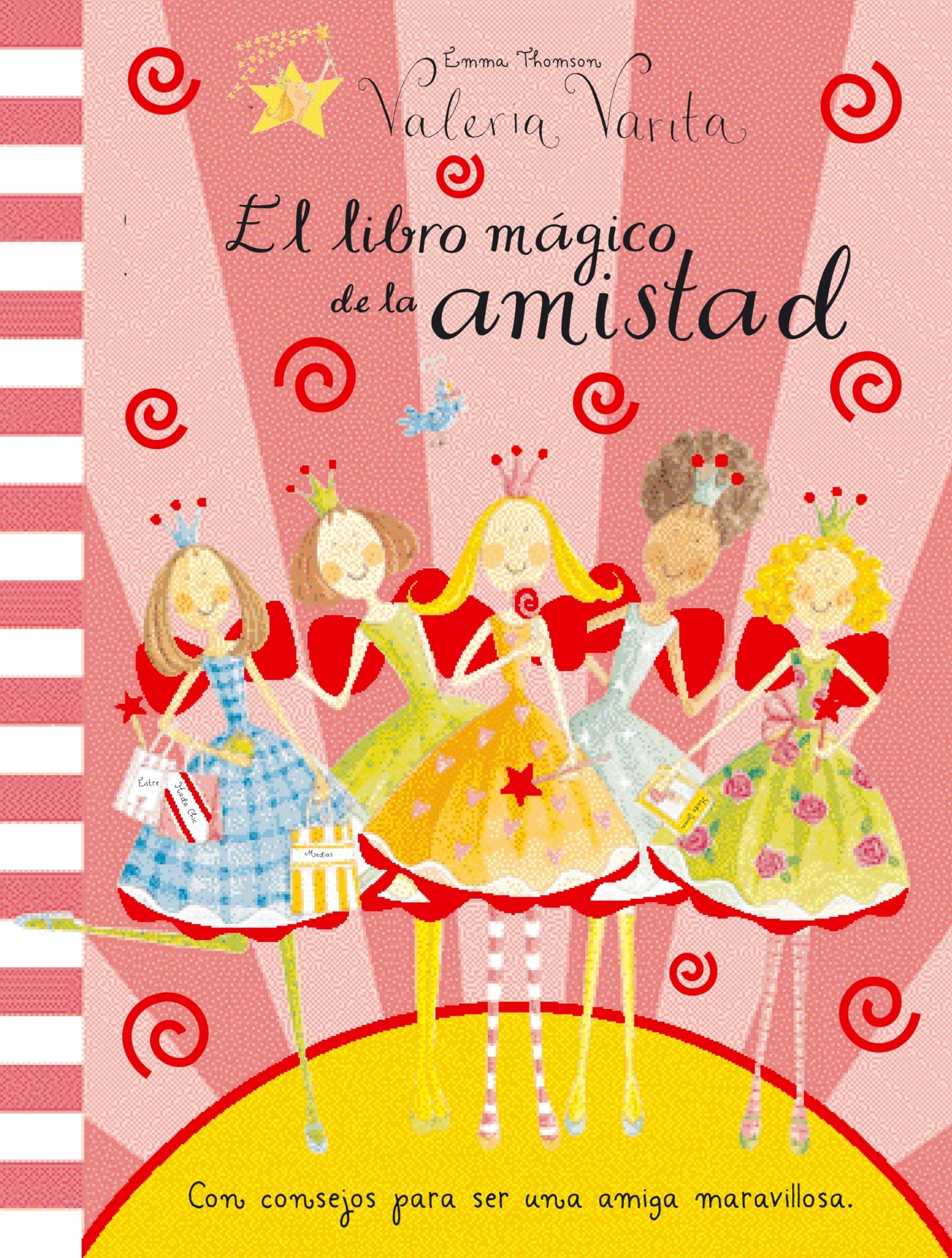 El libro mágico de la amistad : con consejos para ser una amiga maravillosa (VALERIA VARITA, Band 150090) Social Sciences
