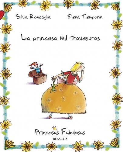 La princesa Mil travesuras (PRINCESAS FABULOSAS, Band 150872) Social Sciences