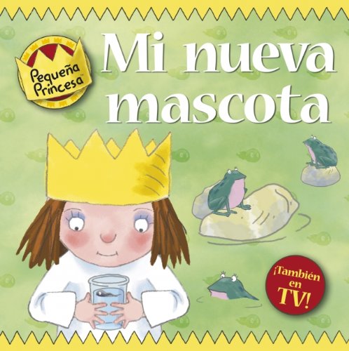 Mi nueva mascota (PEQUEÑA PRINCESA, Band 150801) Books