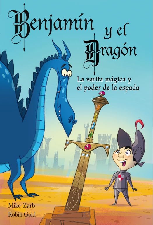 Benjamín y el dragón. La varita mágica y el poder de la espada book