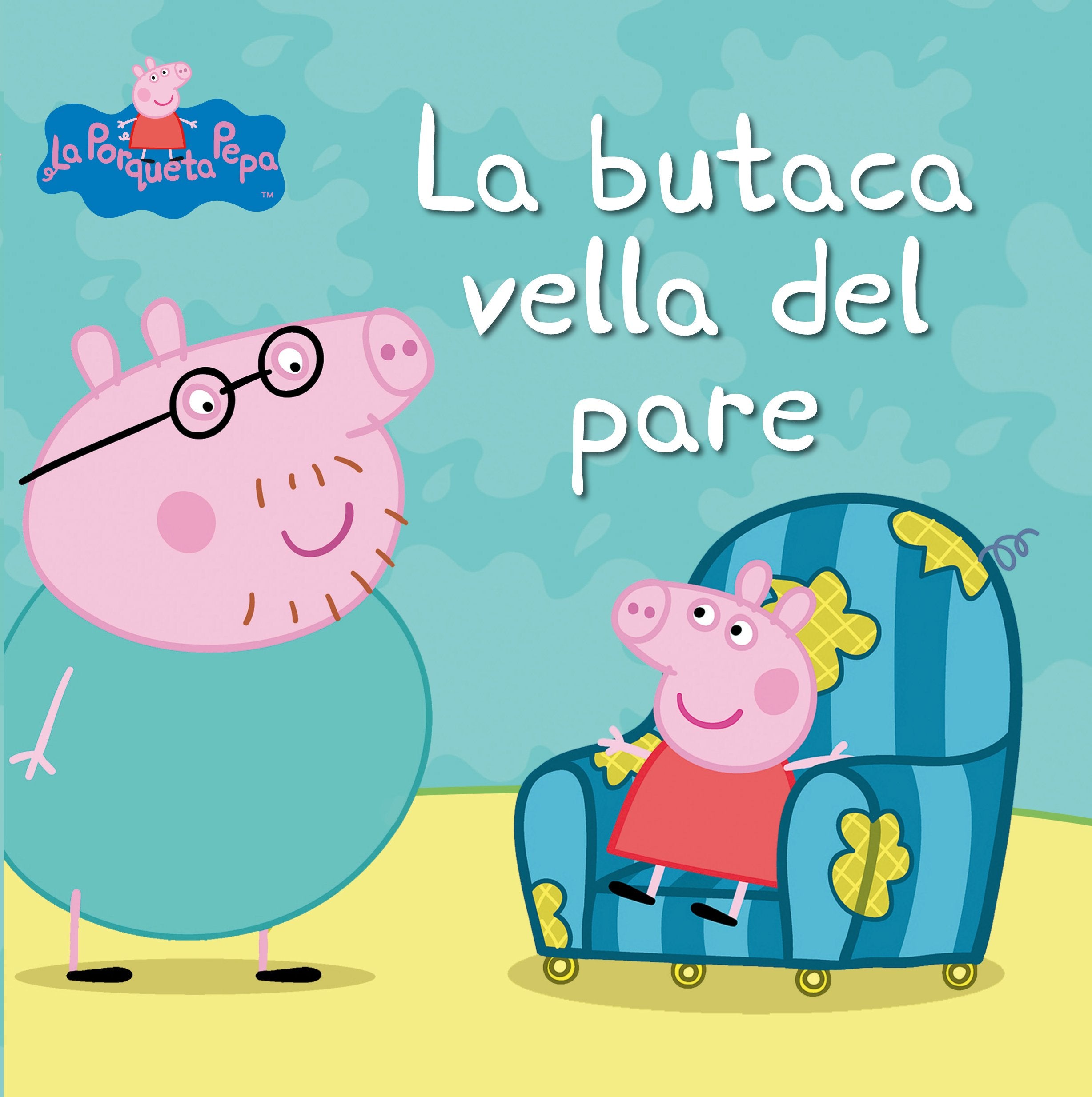 Peppa Pig. Un conte - La butaca vella del pare book