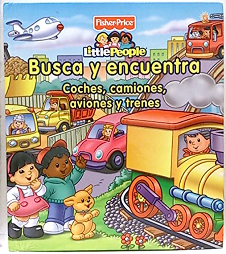 Little People. Busca y Encuentra: Coches, Camiones, Aviones y Trenes book