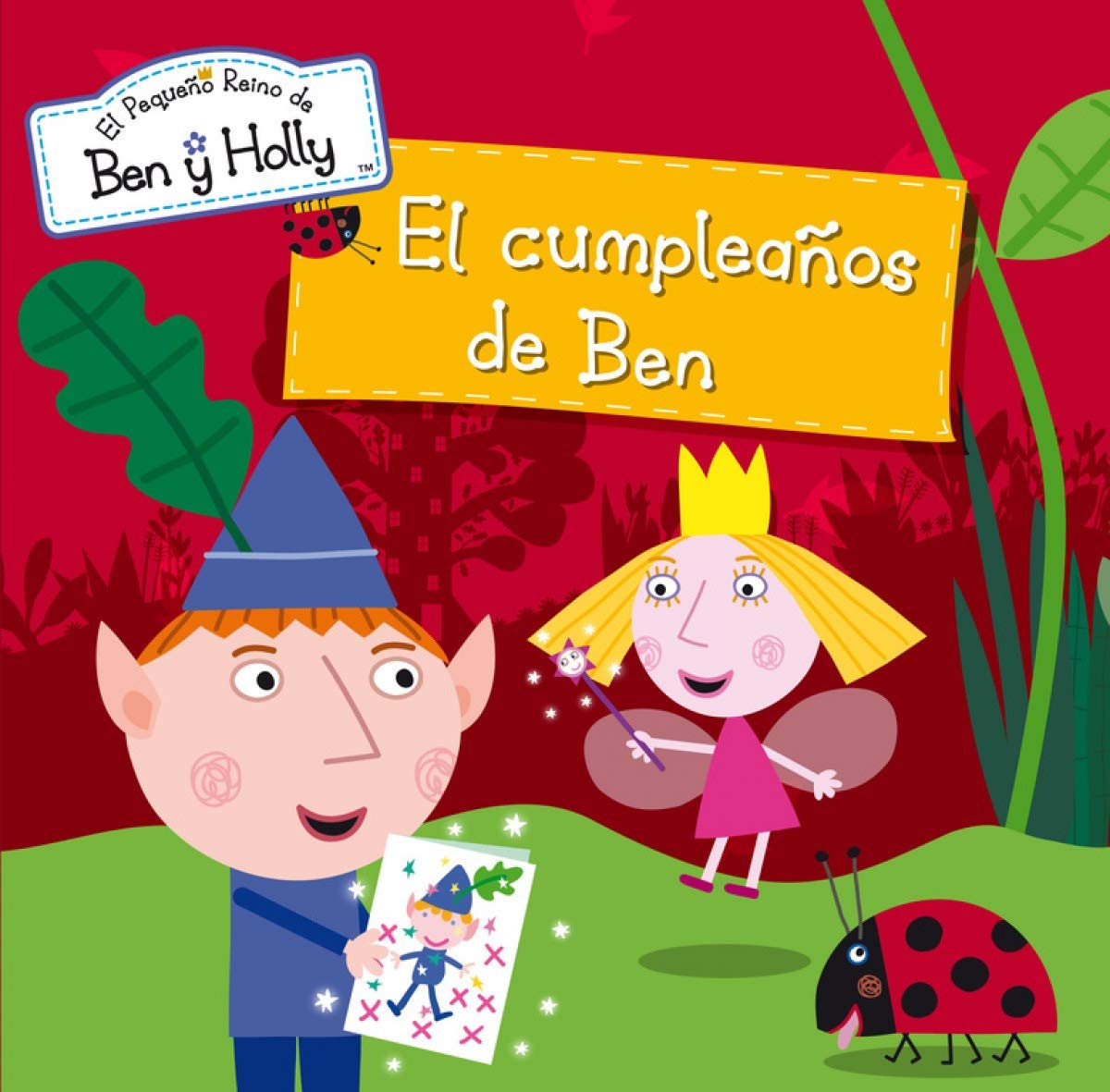 El cumpleaños de Ben (Un cuento de El pequeño reino de Ben y Holly) book