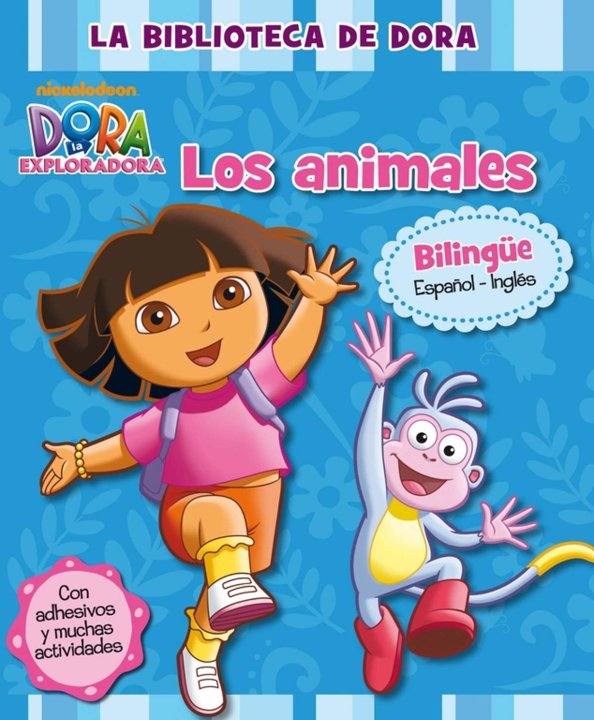 Dora la Exploradora. Primeros aprendizajes - La Biblioteca de Dora. Los animales: (edición bilingüe español-inglés) (con adhesivos y muchas actividades) book