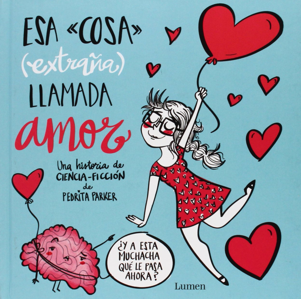 Esa cosa (extraña) llamada amor / That weird thing called love book