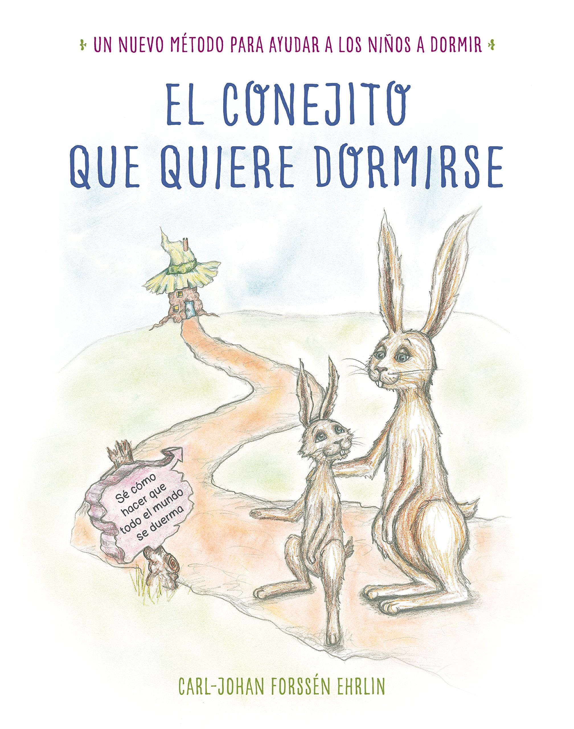 El conejito que quiere dormirse : un nuevo método para ayudar a los niños a dormir Social Sciences