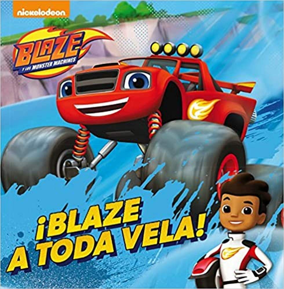 Blaze y los Monster Machines. ¡Blaze a toda vela! : primeras lecturas (Nickelodeon) Social Sciences