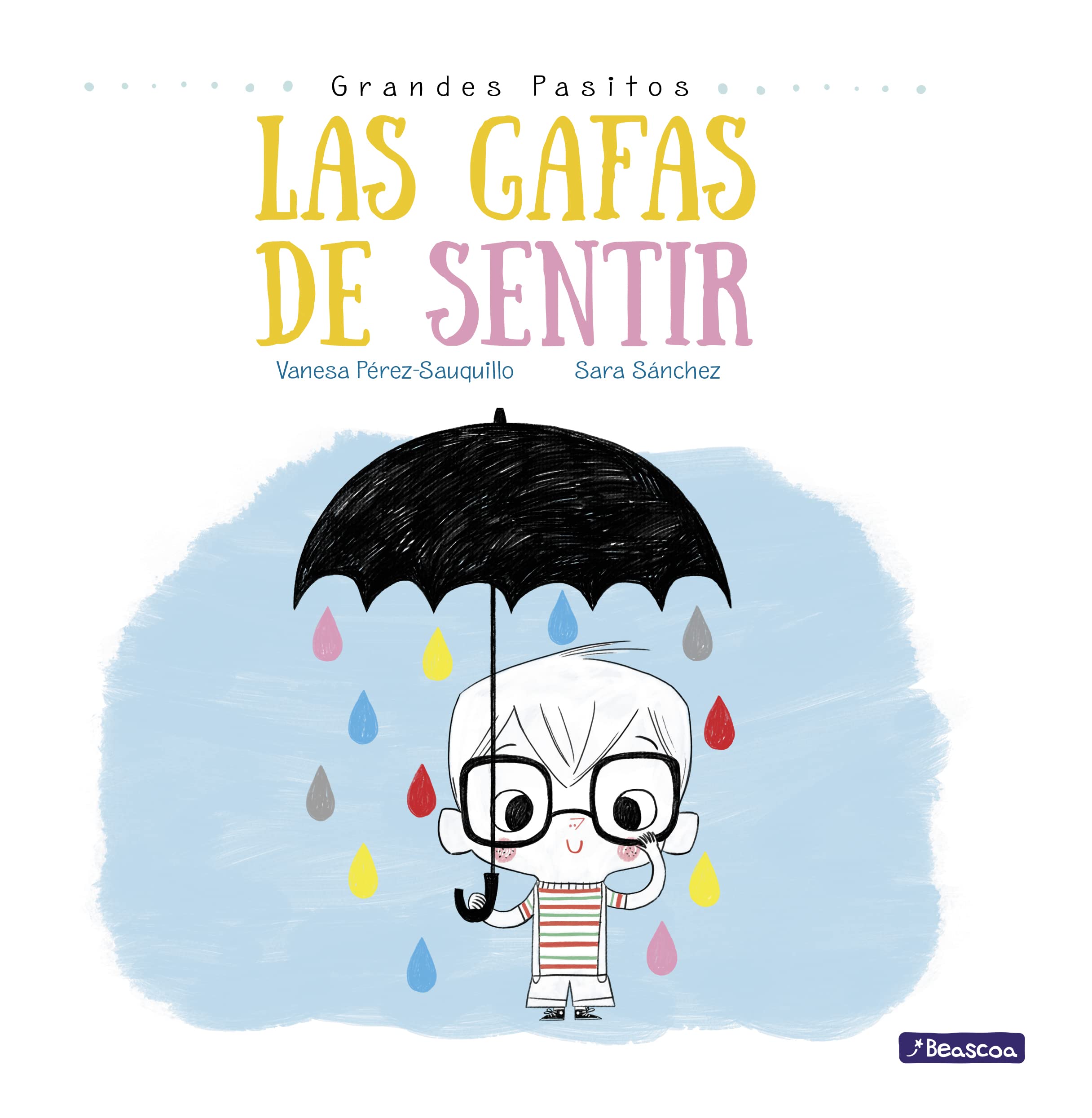 Las gafas de sentir / Big Baby Steps: The Feeling Glasses (Grandes Pasitos / Big Baby Steps) Non-fiction