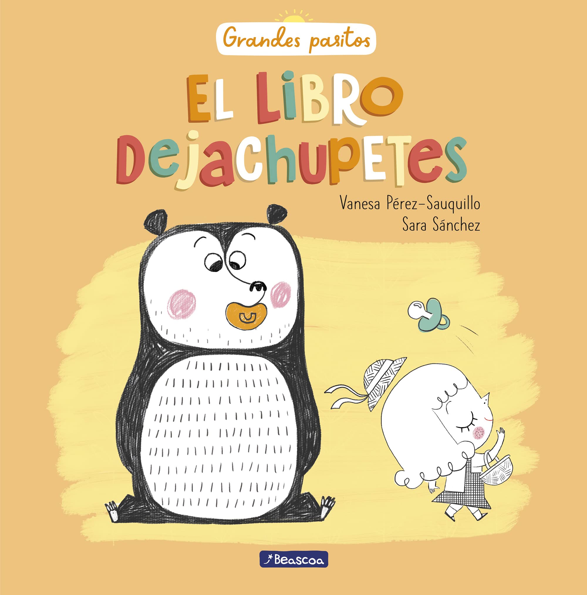 El libro dejachupetes / Big Baby Steps: The Pacifier Give-Up Book (Grandes Pasitos / Big Baby Steps) Parents & Children