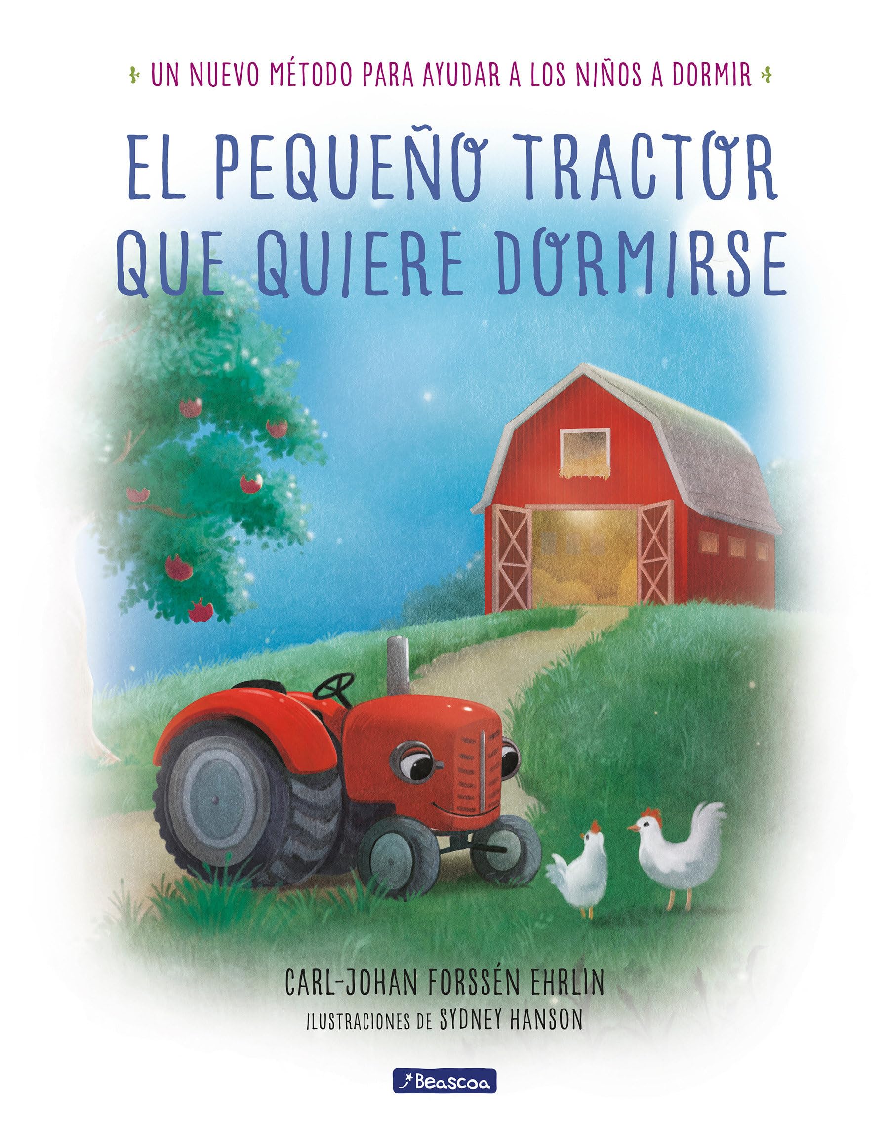 El pequeño tractor que quiere dormirse Un nuevo método para ayudar a los niños a dormir/ The Tractor Who Wants to Fall Asleep (Emociones, valores y hábitos) Non-fiction