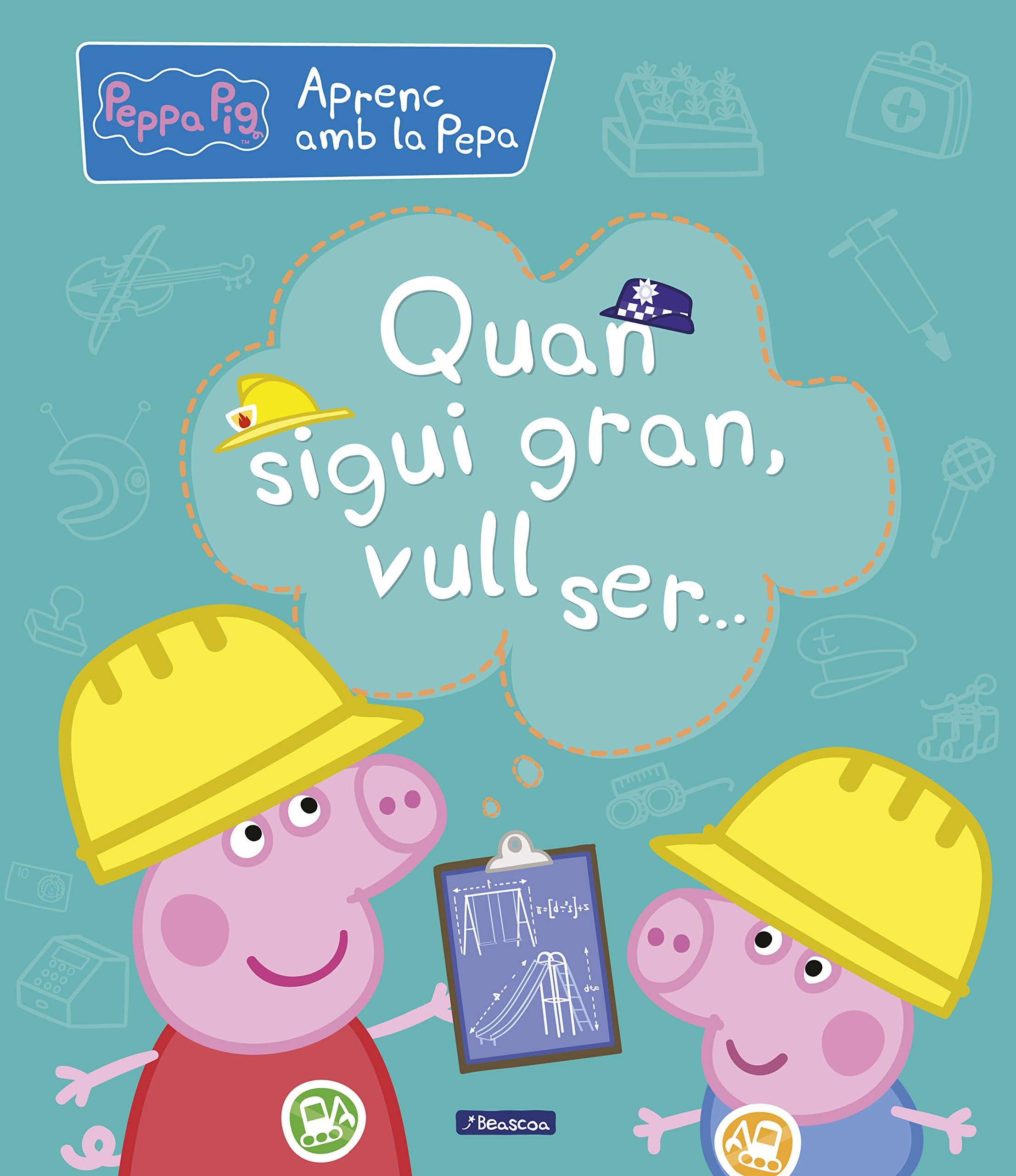 Aprenc amb la Porqueta Pepa. Quan sigui gran, vull ser-- Social Sciences Books