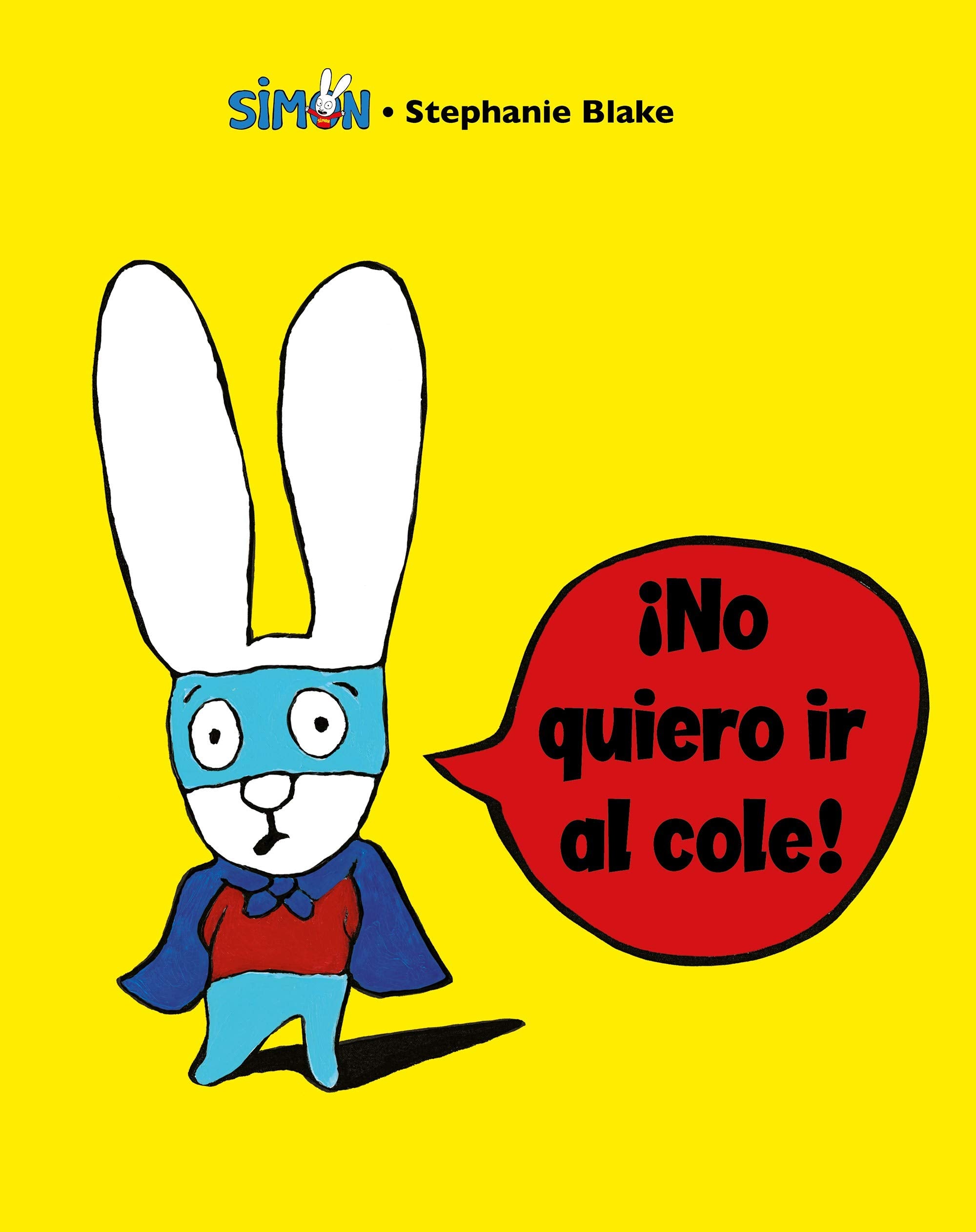 Simón. ¡No quiero ir al cole! / I Don't Want To Go To School! Non-fiction