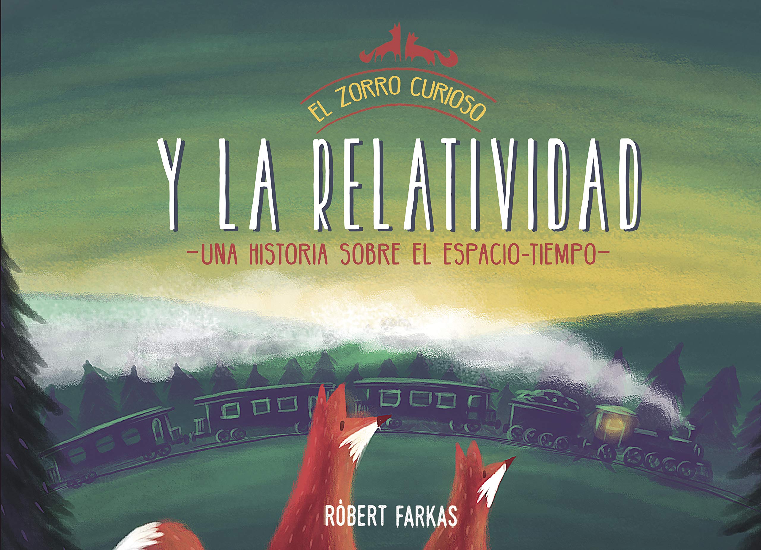 El Zorro Curioso Y La Relatividad / The Curious Fox and Relativity book
