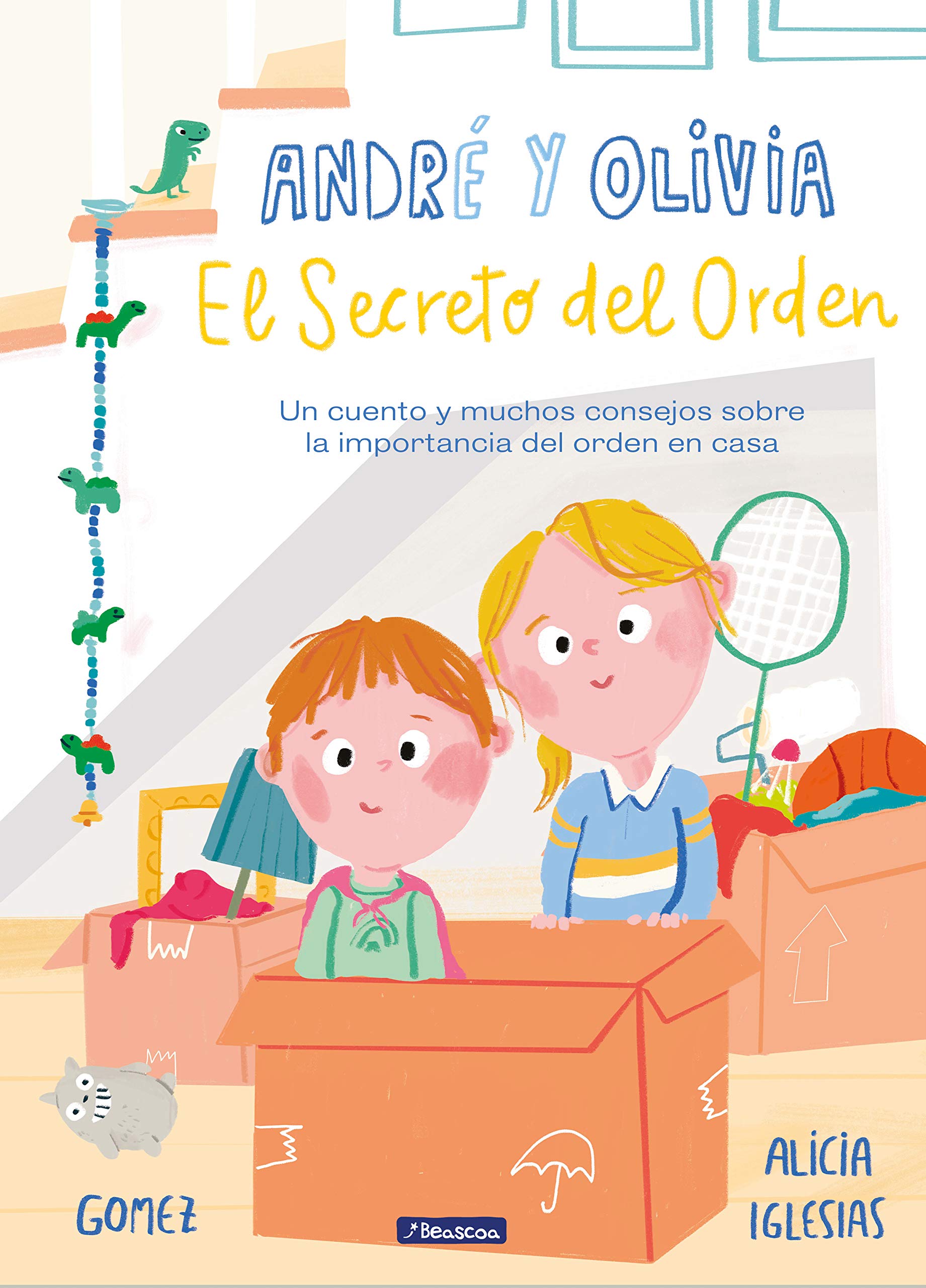André y Olivia y el secreto del orden: Un cuento y muchos consejos sobre la importancia del orden en casa book