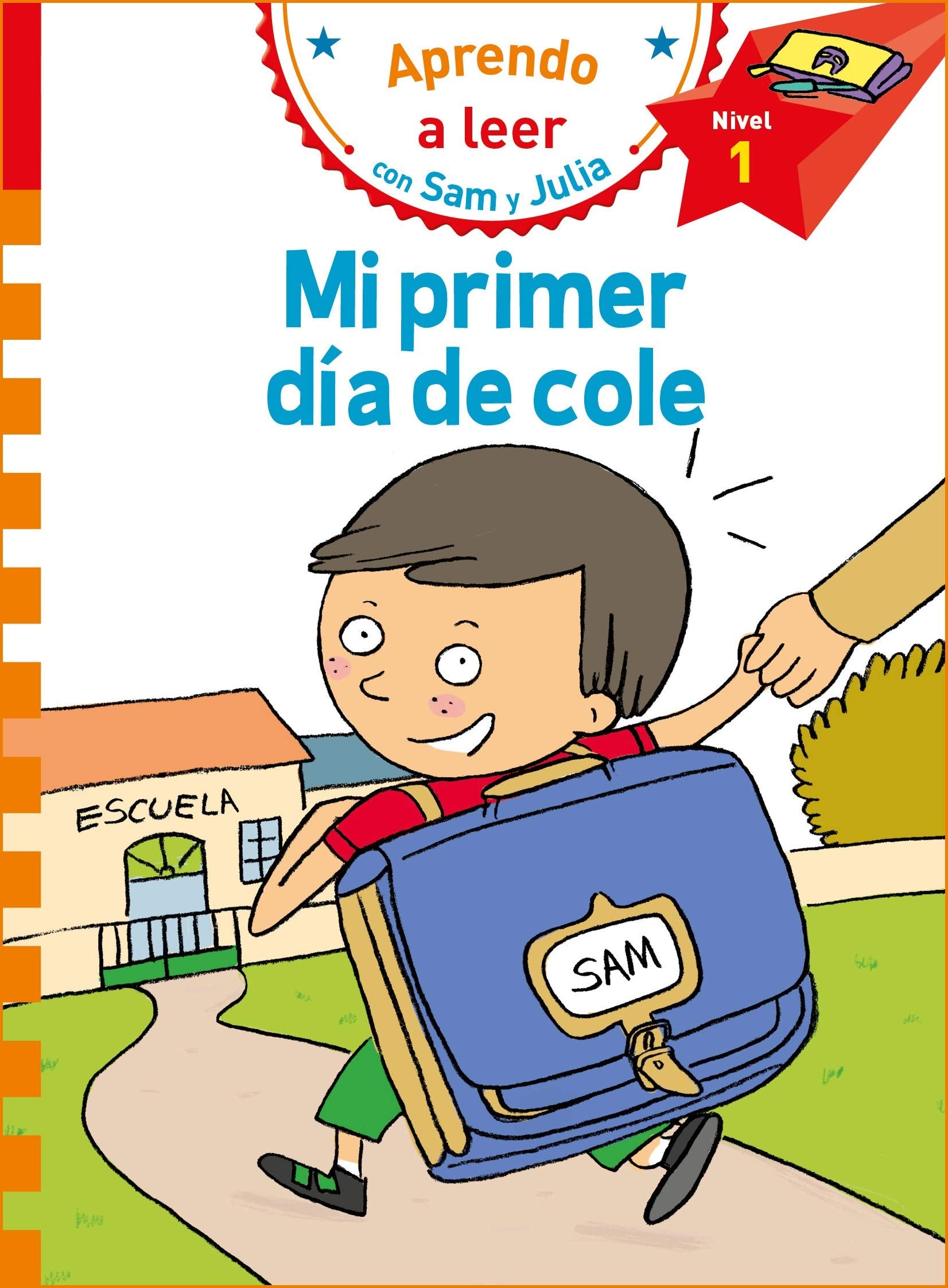 Mi primer día de cole (Aprendo a leer con Sam y Julia): (nivel 1) (Primeras lecturas) Non-fiction