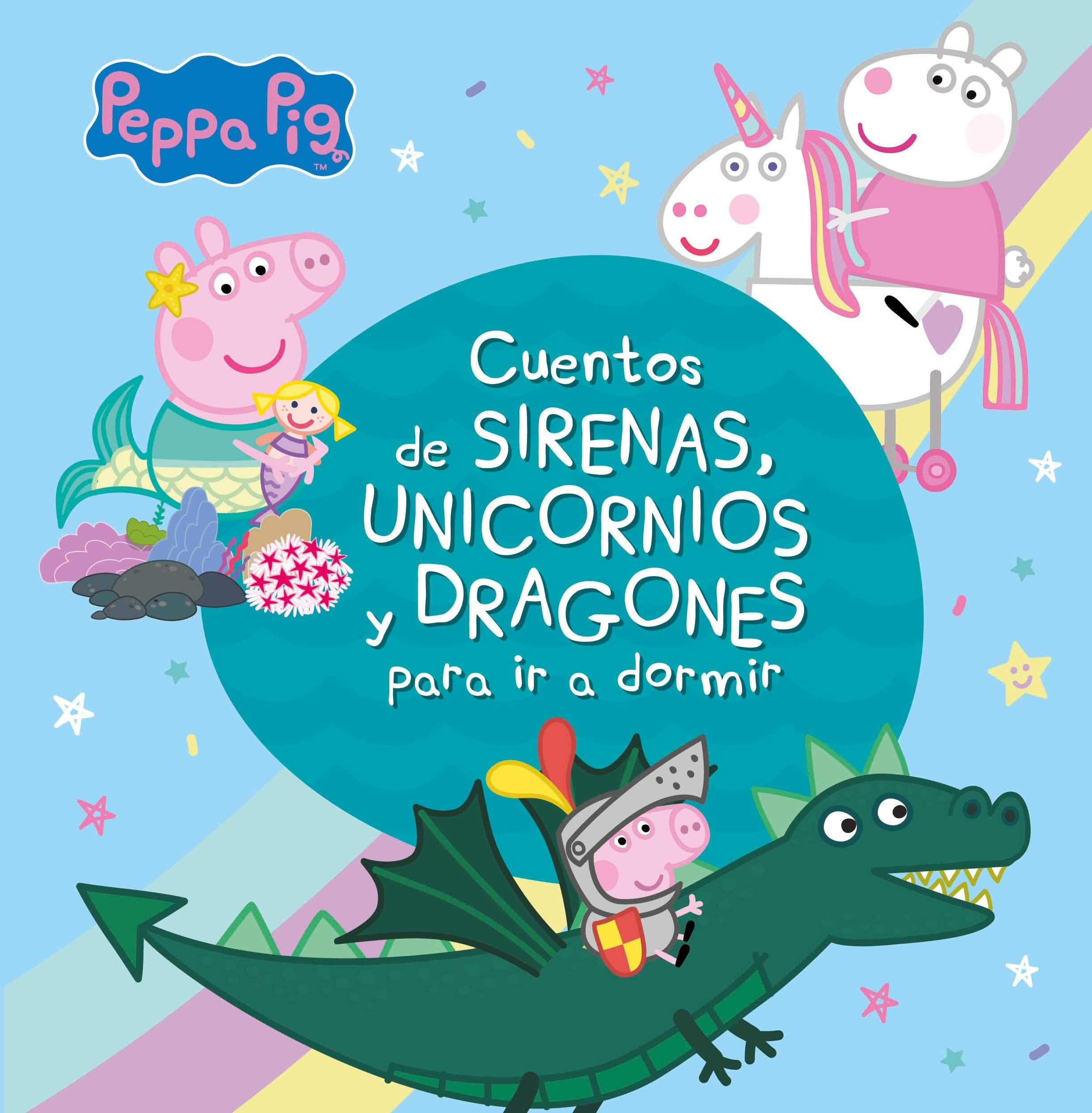 Peppa Pig. Recopilatorio de cuentos - Cuentos de sirenas, unicornios y dragones para ir a dormir Non-fiction