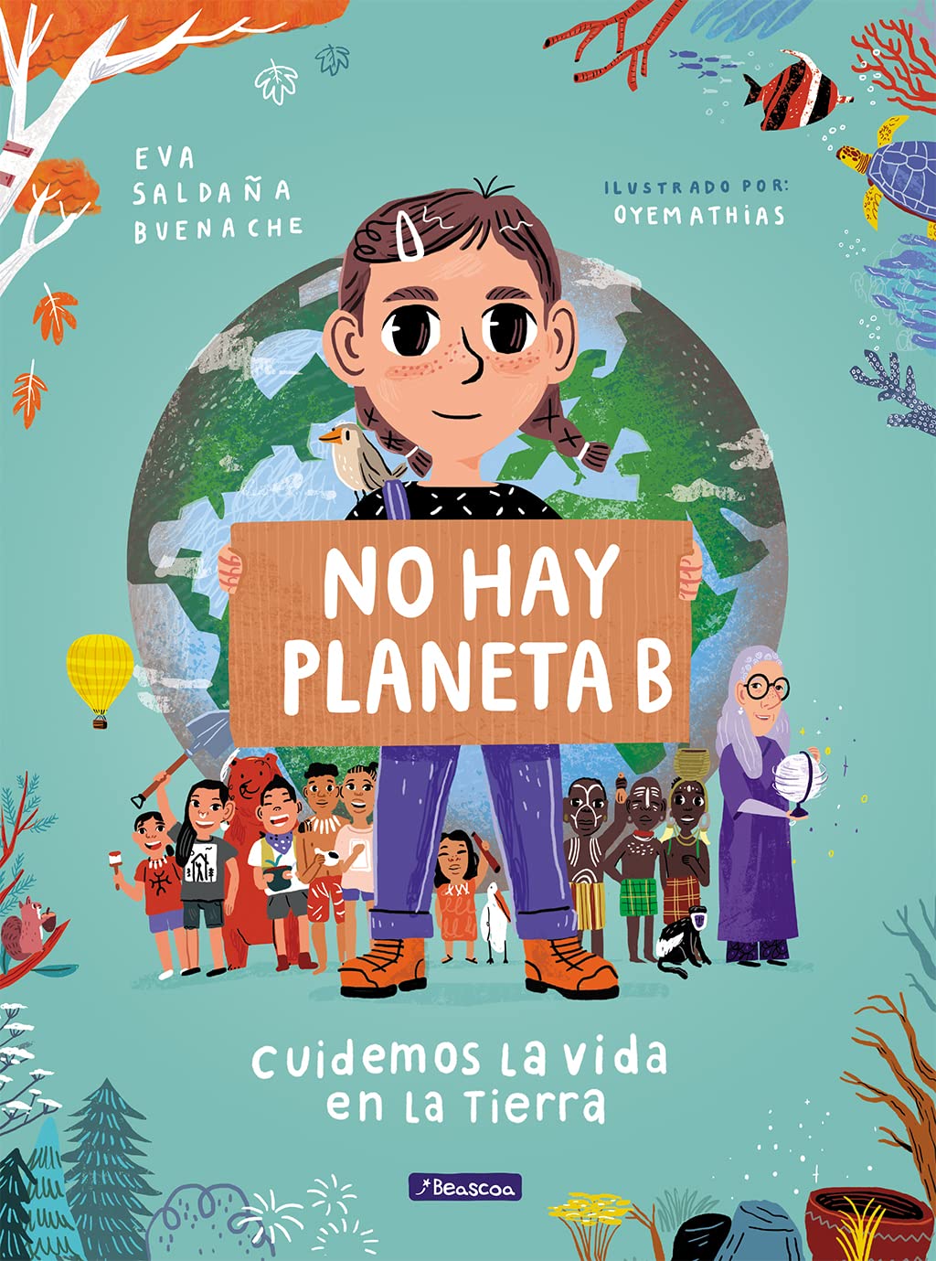 No hay planeta B. Cuidemos la vida en la Tierra: Cuidemos La Vida En La Tierra/ Lets Take Care of Life on Earth (Pequeños curiosos) Natural Sciences