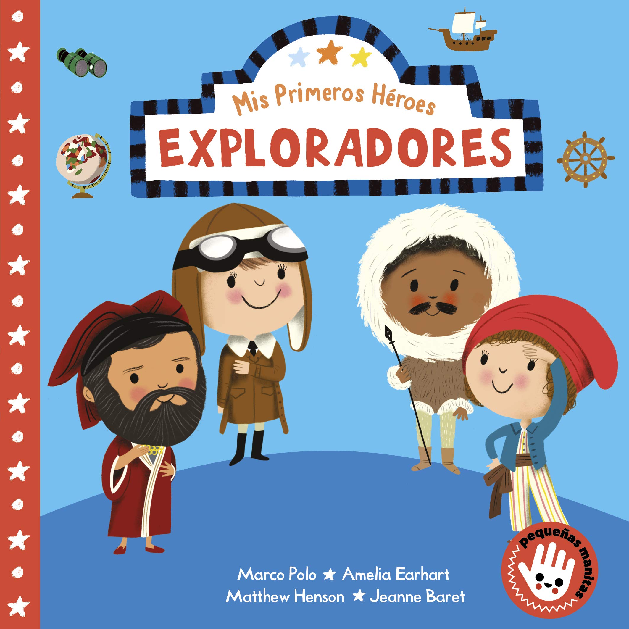 Mis primeros héroes exploradores / My First Heroes Explorers: Marco Polo - Amelia Earhart - Matthew Henson - Jeanne Baret book