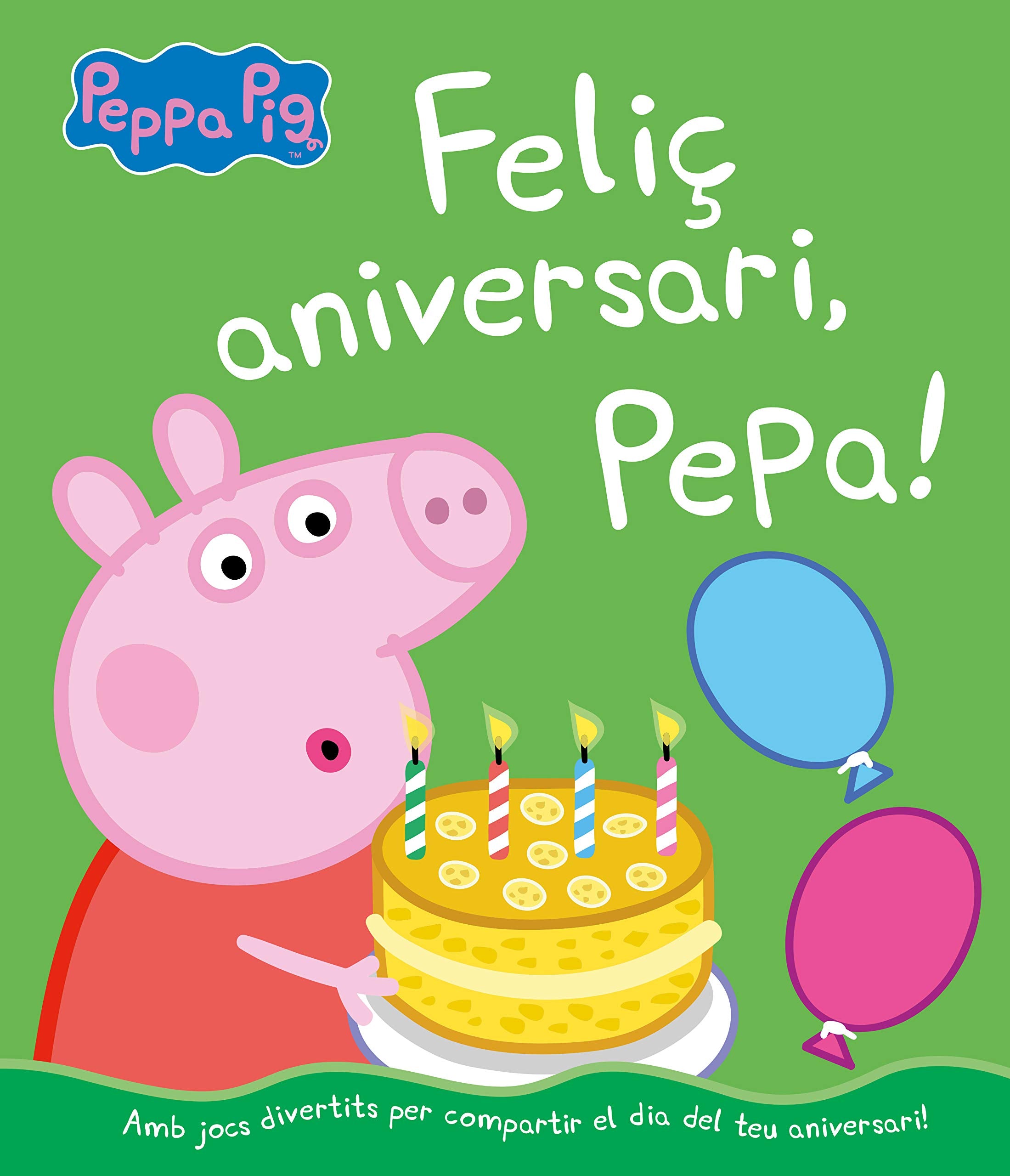 Peppa Pig. Un conte - Feliç aniversari, Pepa! book