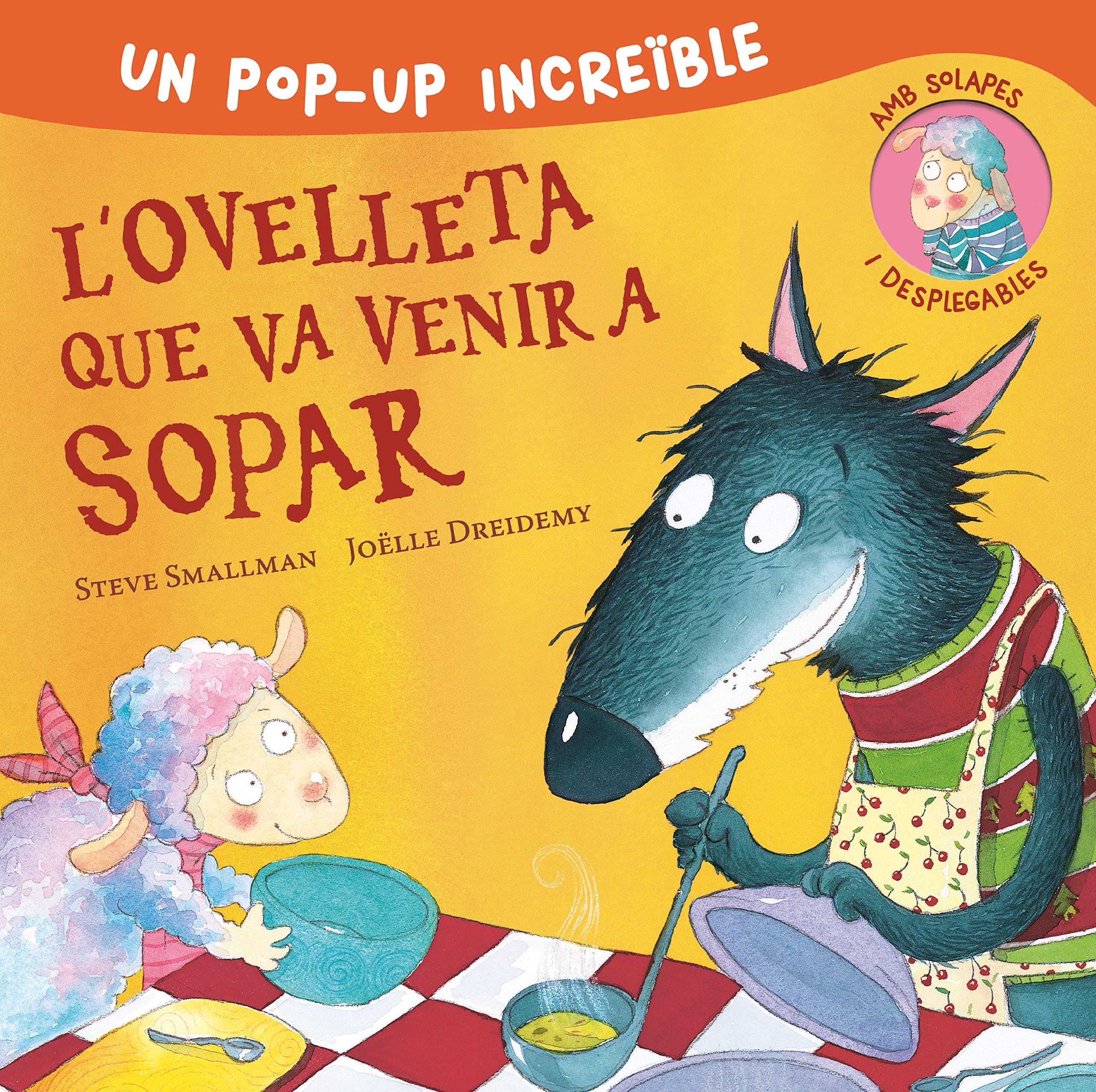 Pop-Up de L'ovelleta que va venir a sopar (L'ovelleta que va venir a sopar. Llibre Pop-Up): Un increïble Pop-Up amb solapes i desplegables book