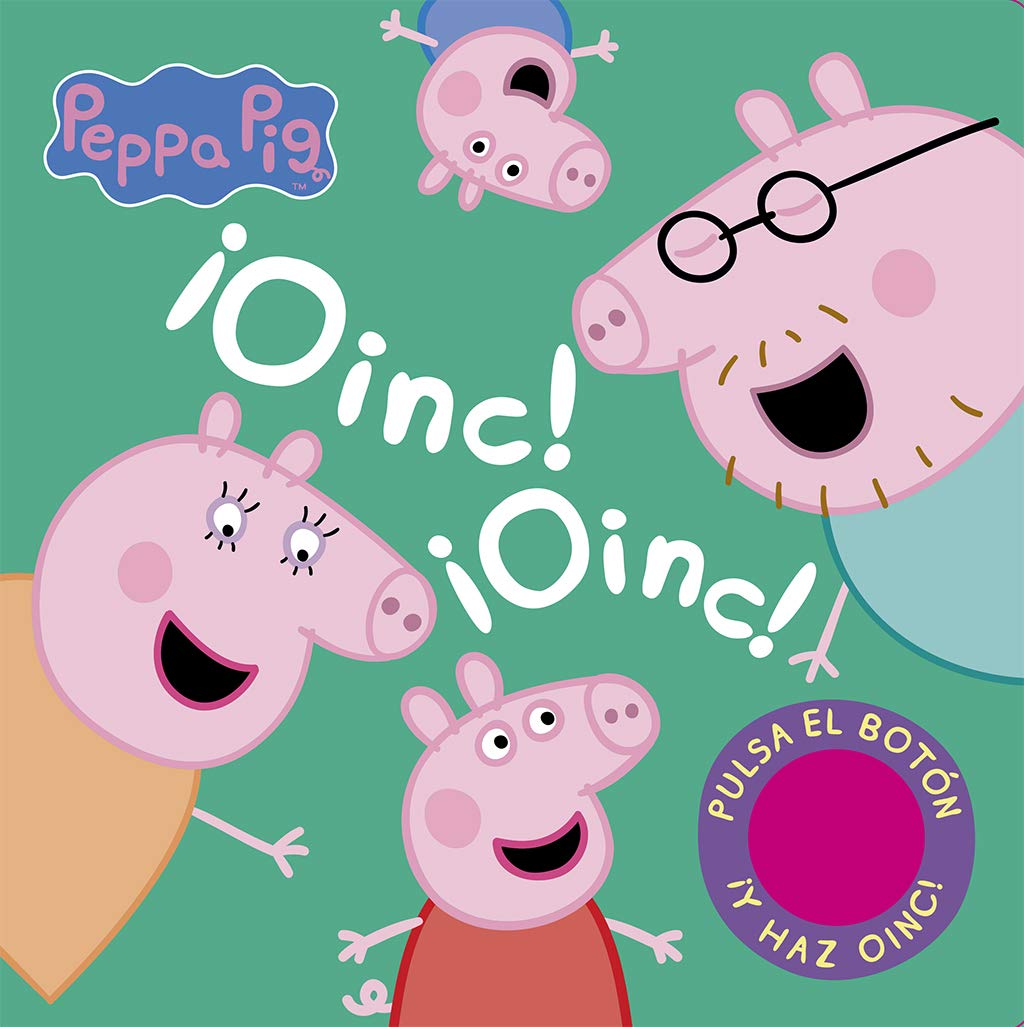 Peppa Pig. Libro con sonidos - ¡Oinc! ¡Oinc!: Pulsa el botón y haz ¡oinc! ¡oinc! con Peppa Pig book