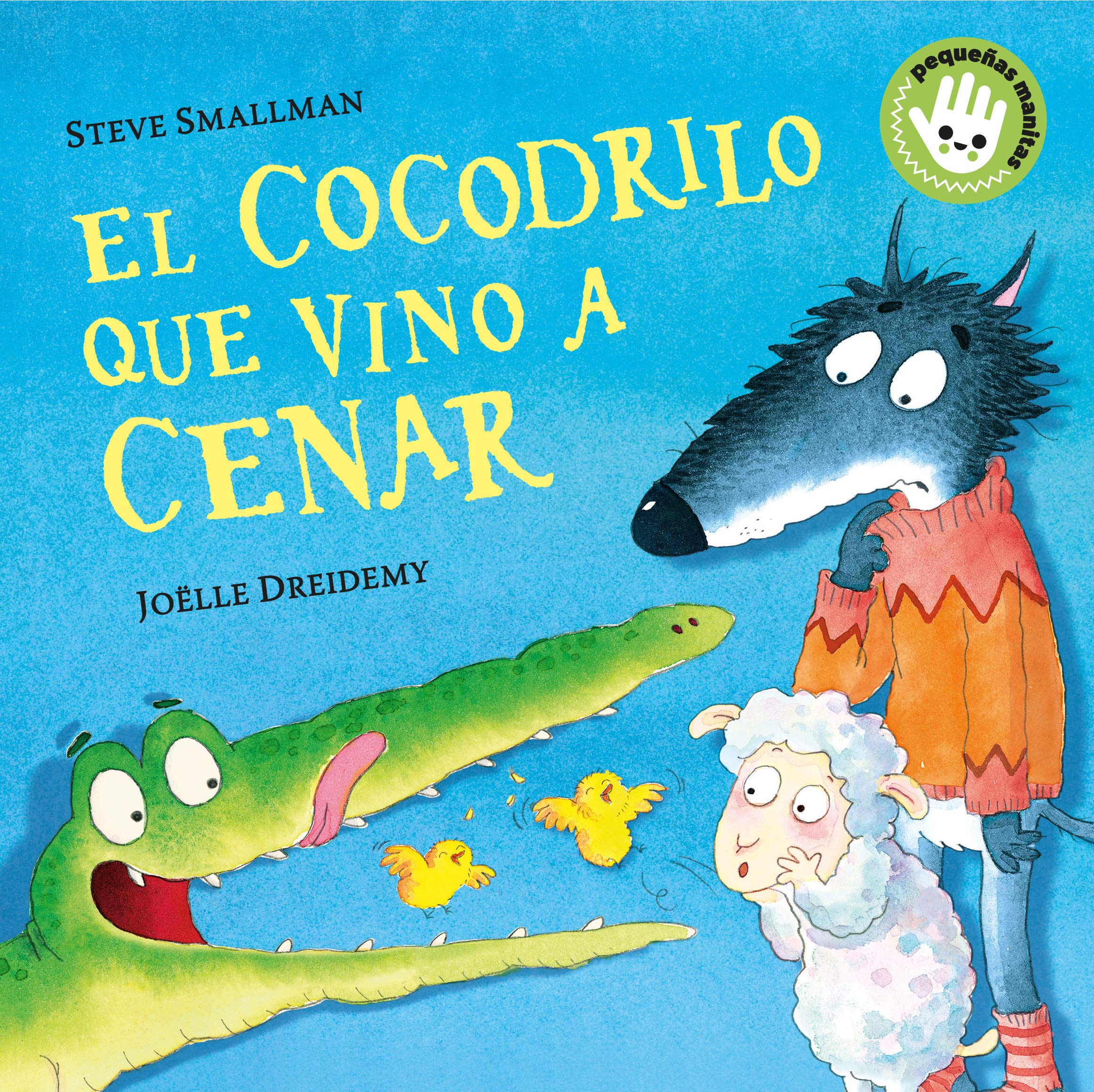 El cocodrilo que vino a cenar (La ovejita que vino a cenar. Libro de cartón) (Pequeñas manitas) Parents & Children