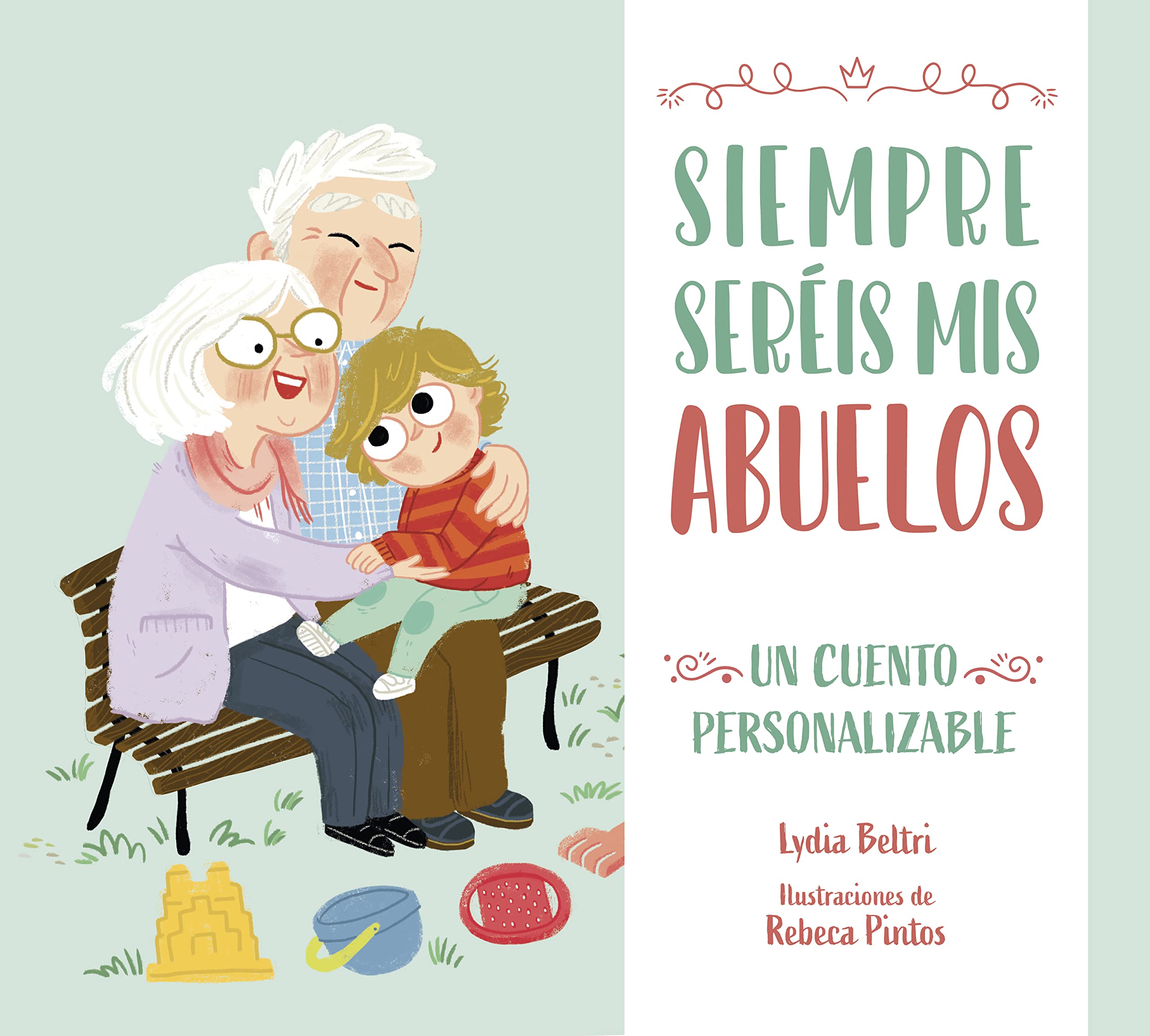 Siempre seréis mis abuelos: Un cuento personalizable para regalar a los abuelos y abuelas book
