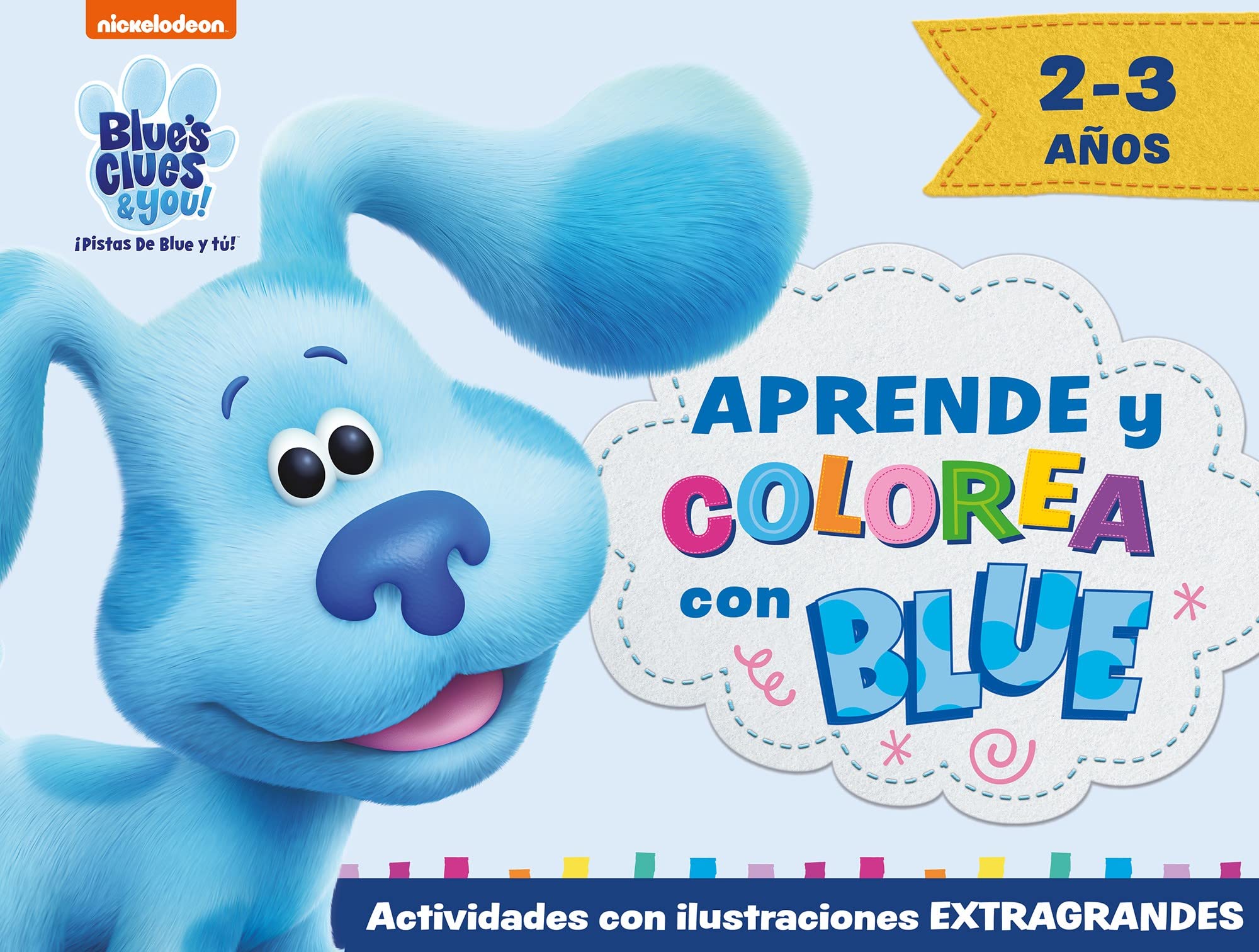 Blue's Clues & You! | ¡Pistas de Blue y tú! - Aprende y colorea con Blue (2-3 años): Actividades con ilustraciones EXTRAGRANDES (Nickelodeon) Non-fiction