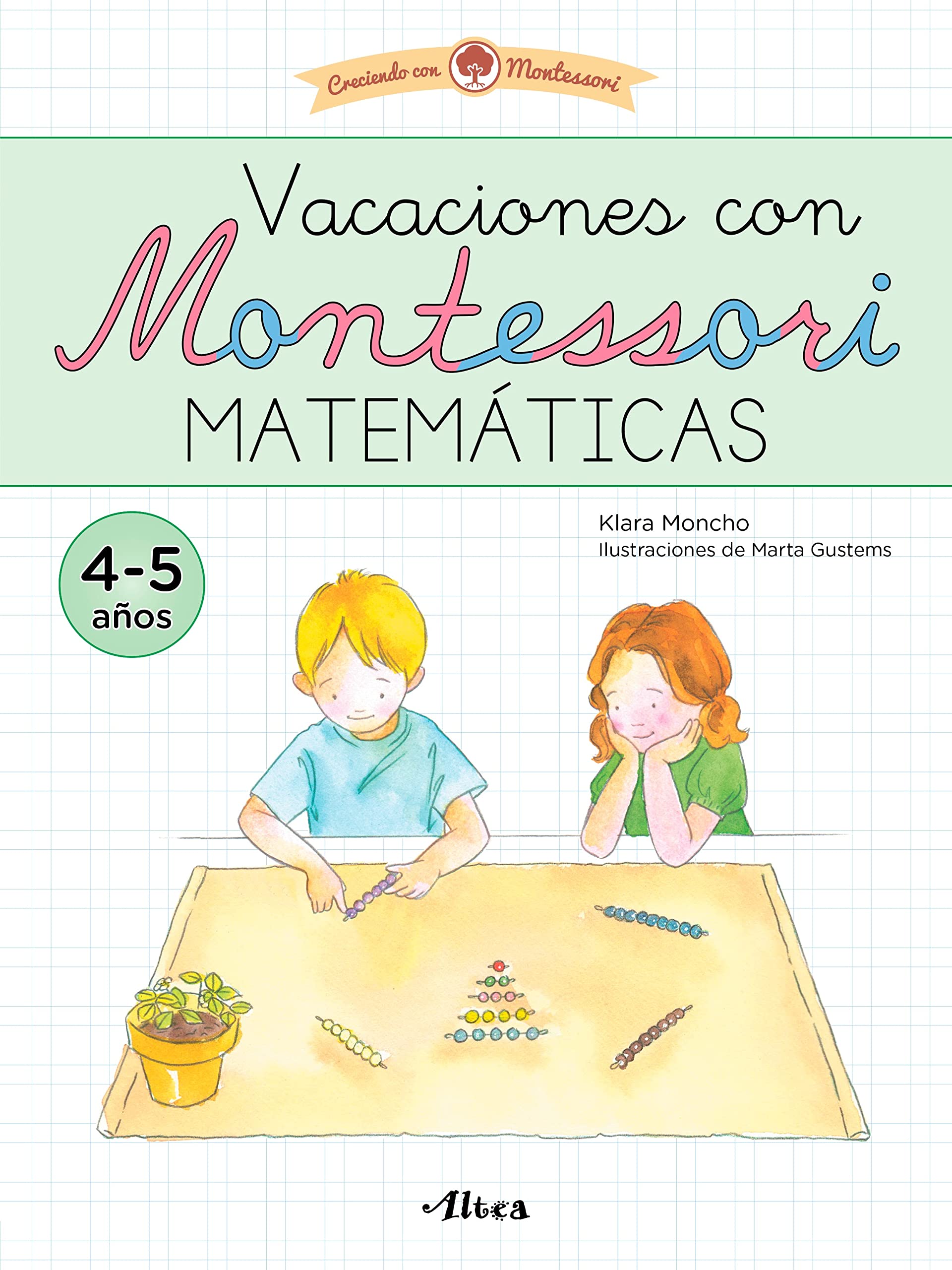 Creciendo con Montessori. Cuadernos de vacaciones - Vacaciones con Montessori. Matemáticas (4-5 años): Cuaderno de actividades para niños y niñas de 4-5 años (Altea) Tiptoi & Games