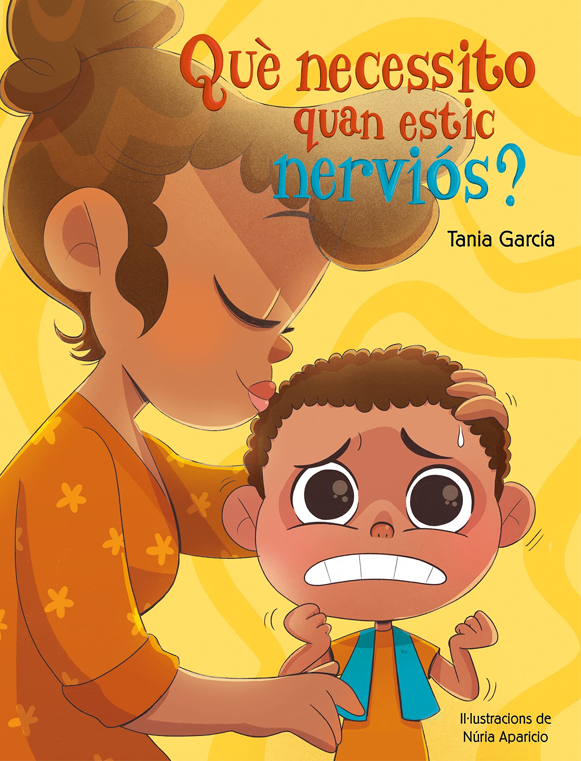 Què necessito quan estic nerviós? (Què necessito quan...?) (Emocions, valors i hàbits) Non-fiction