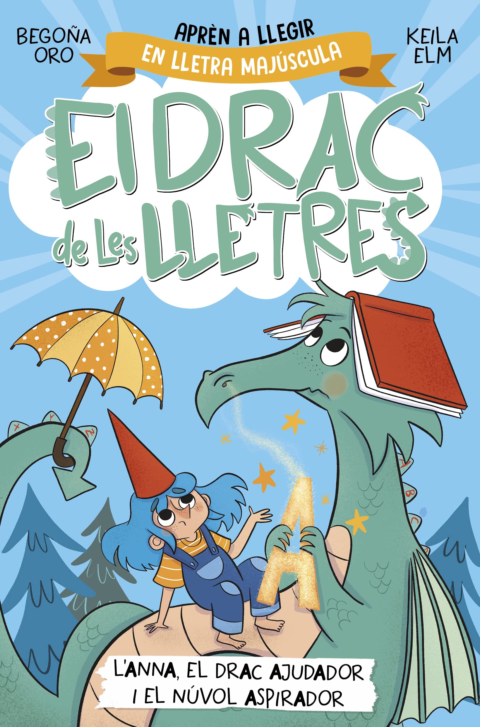 El drac de les lletres 1 - Anna, el drac ajudador i el núvol aspirador: Aprèn a llegir amb MAJÚSCULES (a partir dels 5 anys) (Primeres lectures, Band 1) Novels & Short Stories