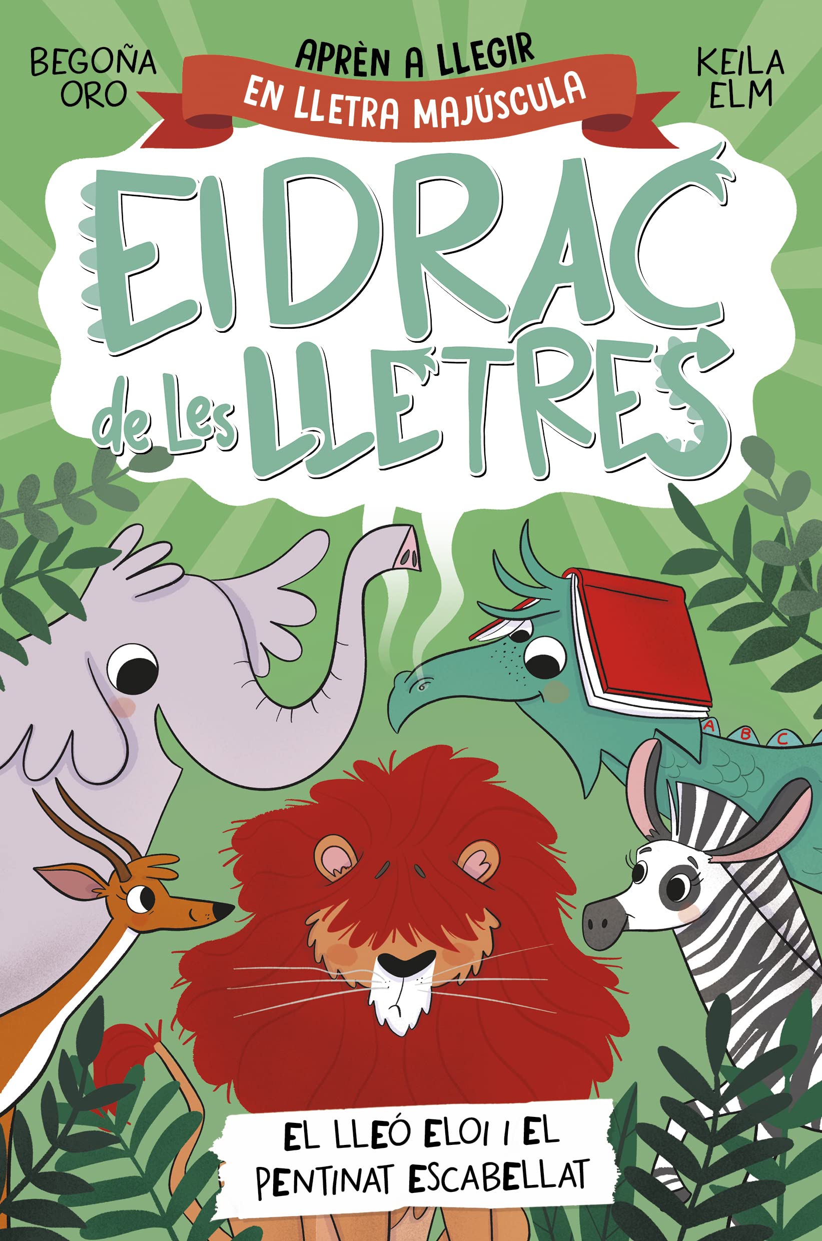 El drac de les lletres 2 - El lleó Eloi i el pentinat escabellat: Aprèn a llegir amb MAJÚSCULES (a partir dels 5 anys) book