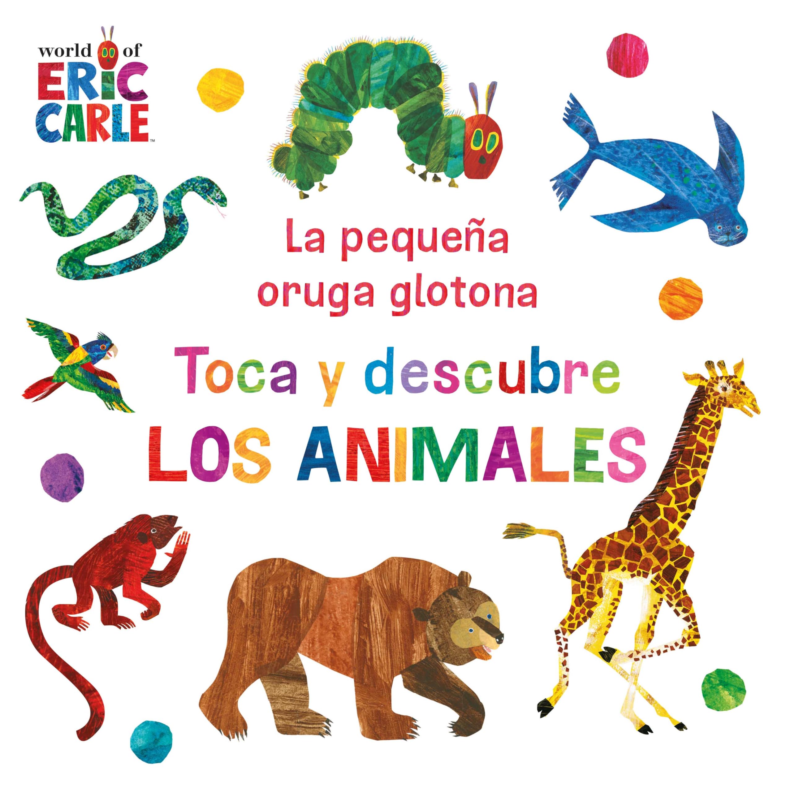 La pequeña oruga glotona. Toca y descubre los animales (Colección Eric Carle) (Pequeñas manitas) Novels & Short Stories