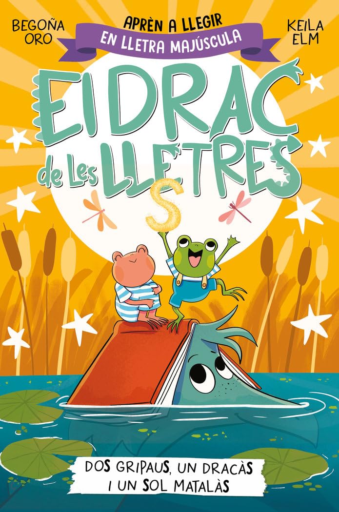 El drac de les lletres 4 - Dos gripaus, un dracàs i un sol matalàs: Aprèn a llegir amb MAJÚSCULES (a partir dels 5 anys) book