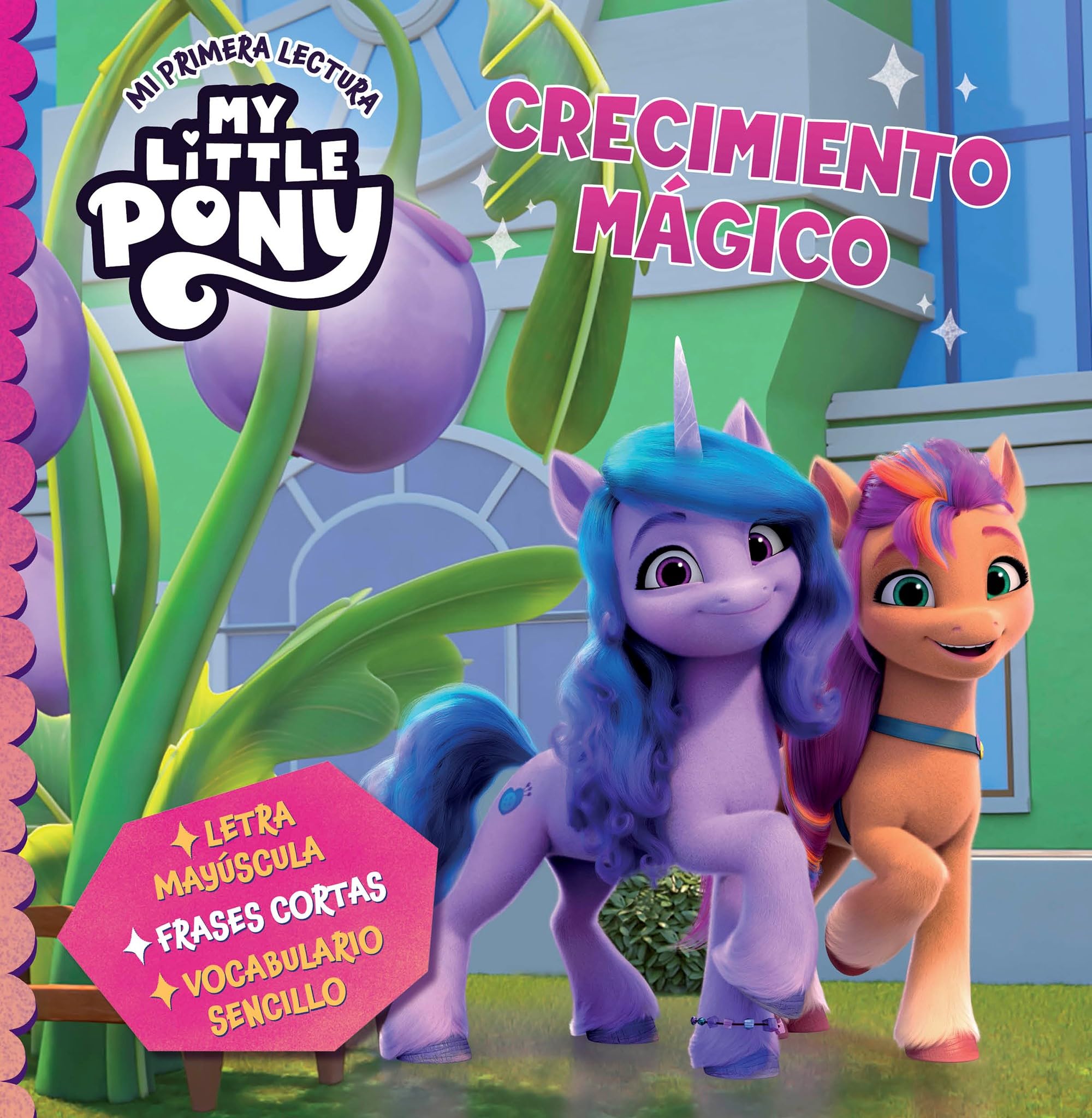 My Little Pony. Mi primera lectura - Crecimiento mágico: Letra mayúscula, frases cortas y vocabulario sencillo book
