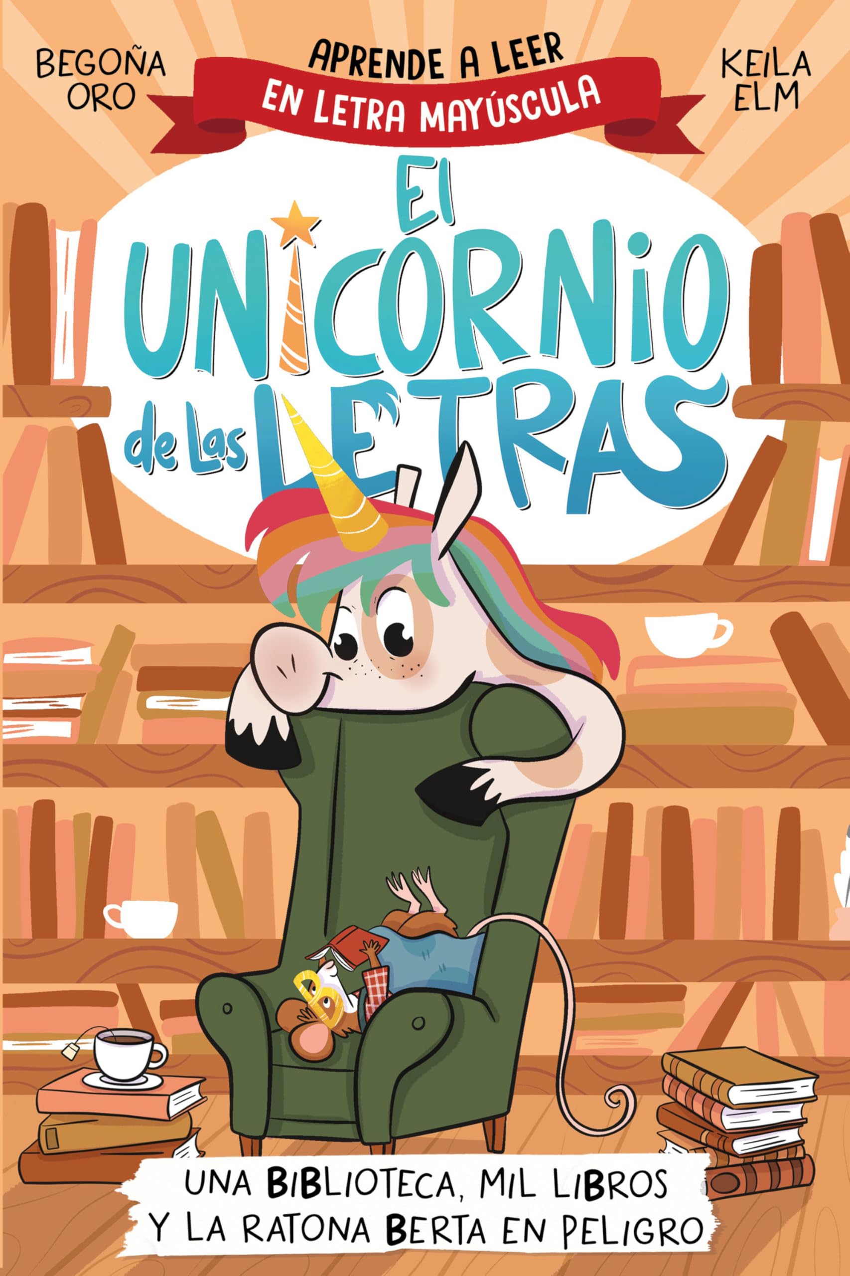 El unicornio de las letras - Una biblioteca, mil libros y la ratona Berta en peligro book