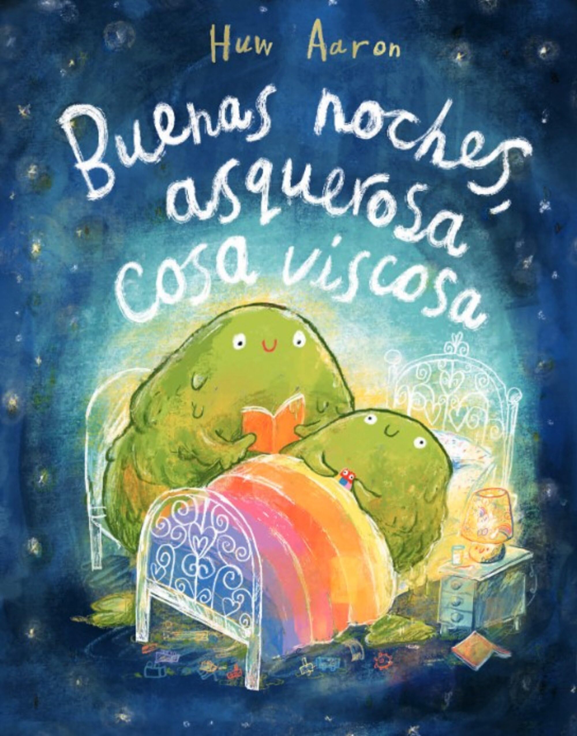 Buenas noches, asquerosa cosa viscosa/ Sleep Tight, Disgusting Blob book