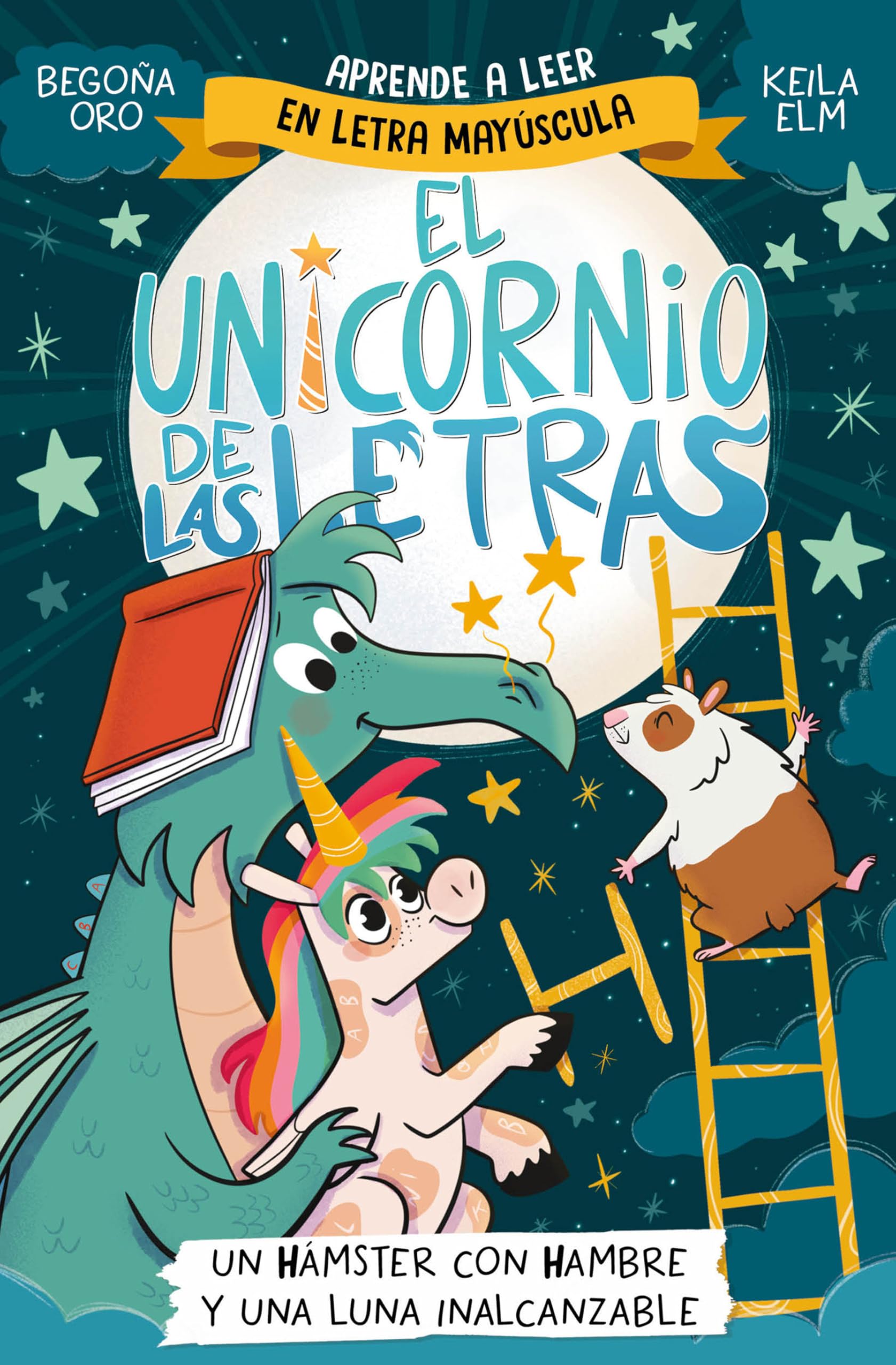 El unicornio de las letras 5 - Un hámster con hambre y una luna inalcanzable book