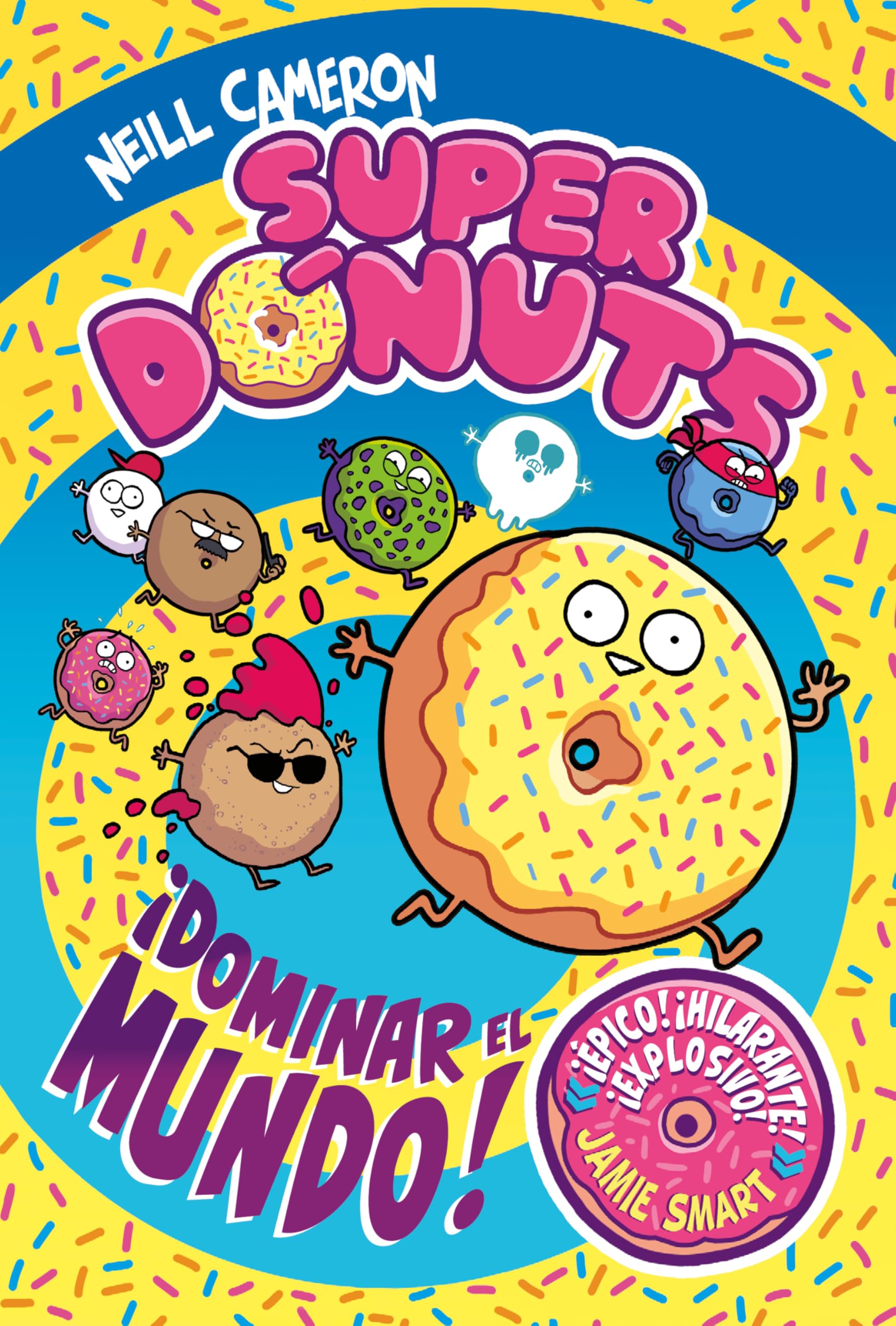 Superdónuts. ¡Dominar El Mundo! / Donut Squad: Take Over the World! book