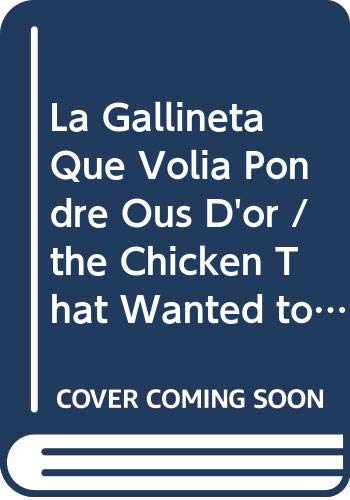 La Gallineta Que Volia Pondre Ous D'or / the Chicken That Wanted to Lay Golden Eggs (Sopa De Llibres. Serie Groga, Band 1456045) Novels & Short Stories
