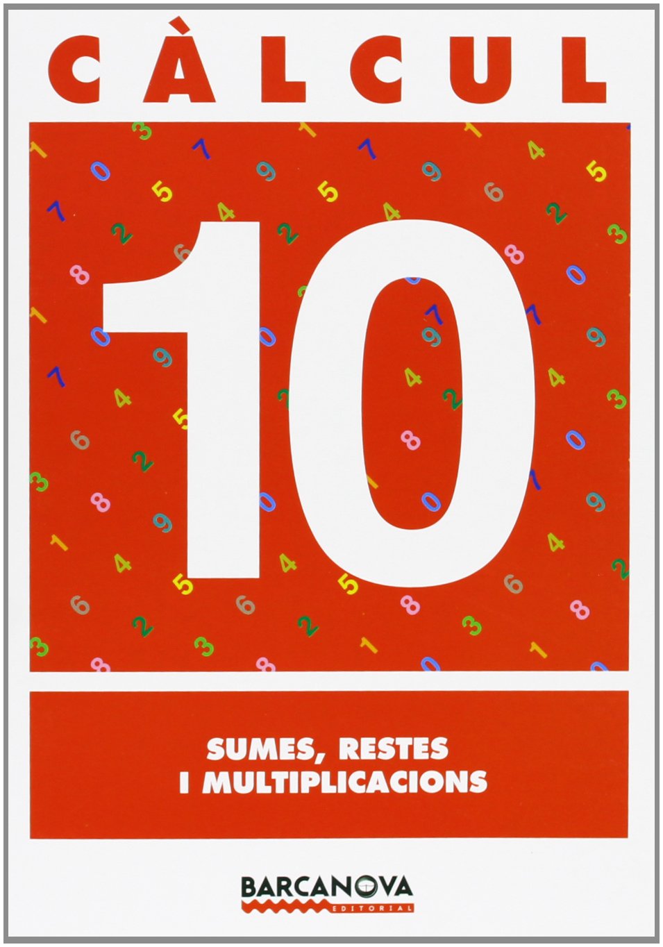 Càlcul 10. Sumes, restes i multiplicacions book