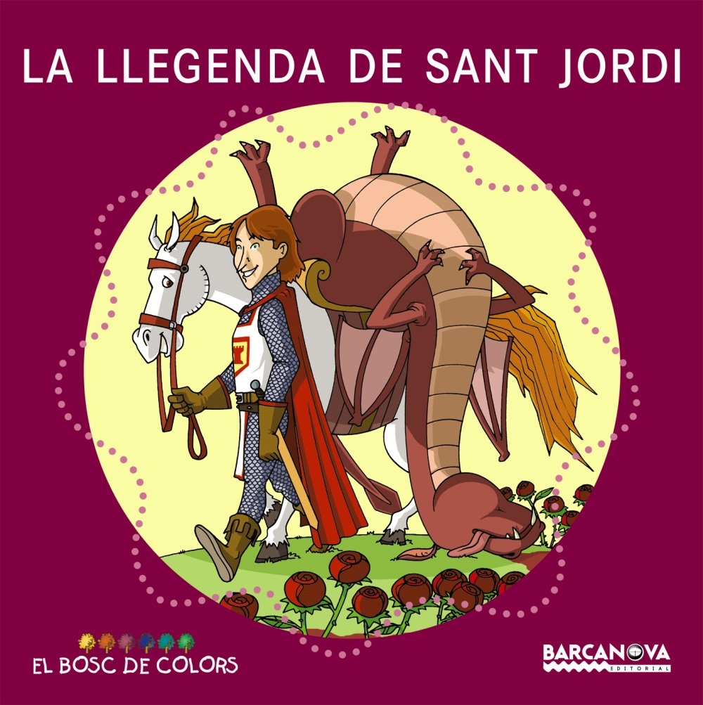 La llegenda de sant Jordi (Llibres Infantils I Juvenils - El Bosc De Colors, Band 1460577) Novels & Short Stories