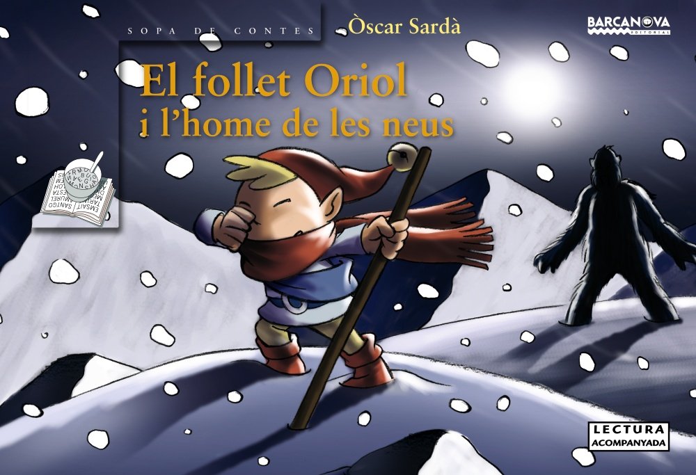 El follet Oriol i l'home de les neus (Llibres infantils i juvenils - Sopa de contes - El follet Oriol) Social Sciences
